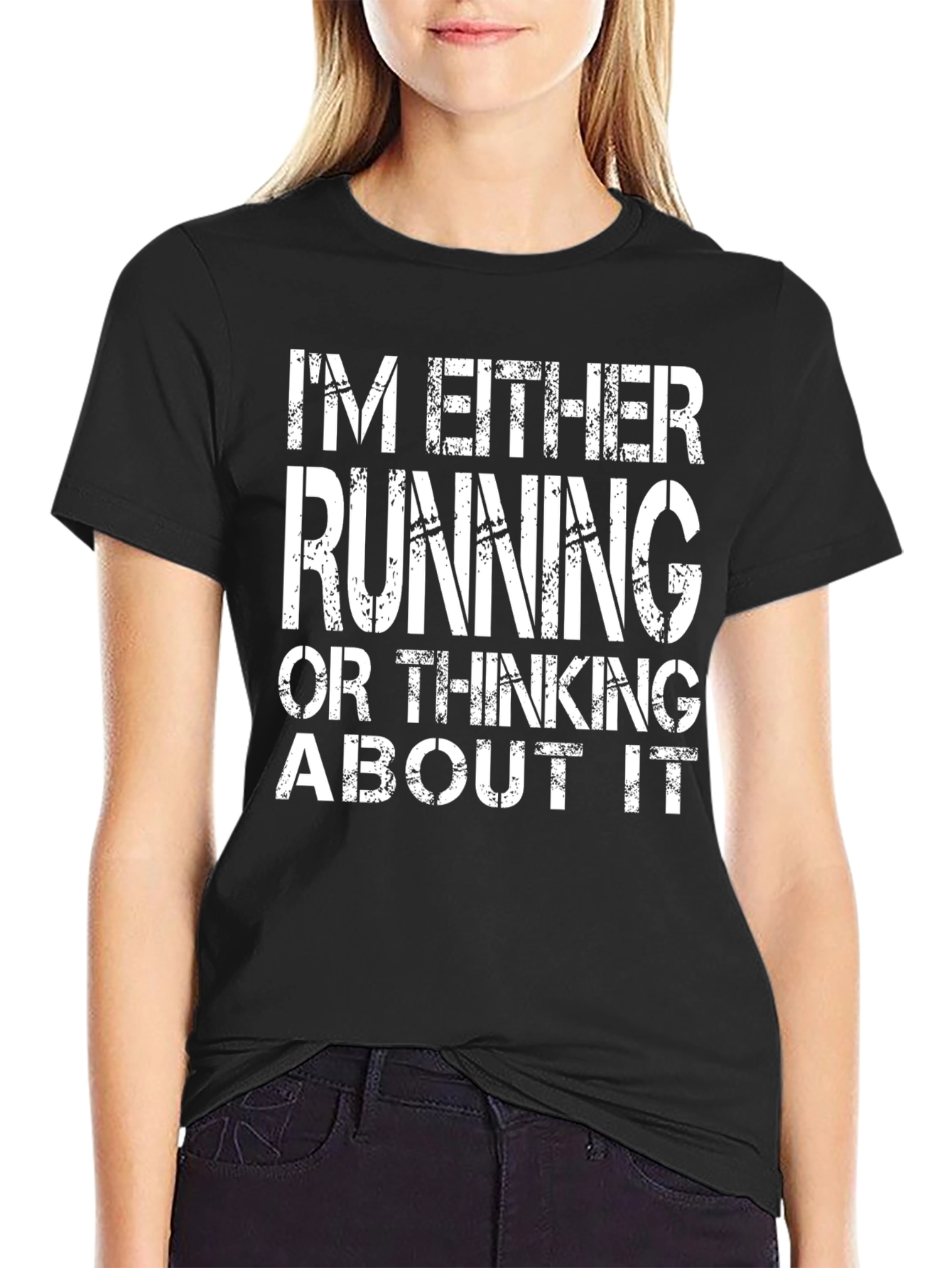 Running T-Shirt: Im Either Running Or Thinking About It