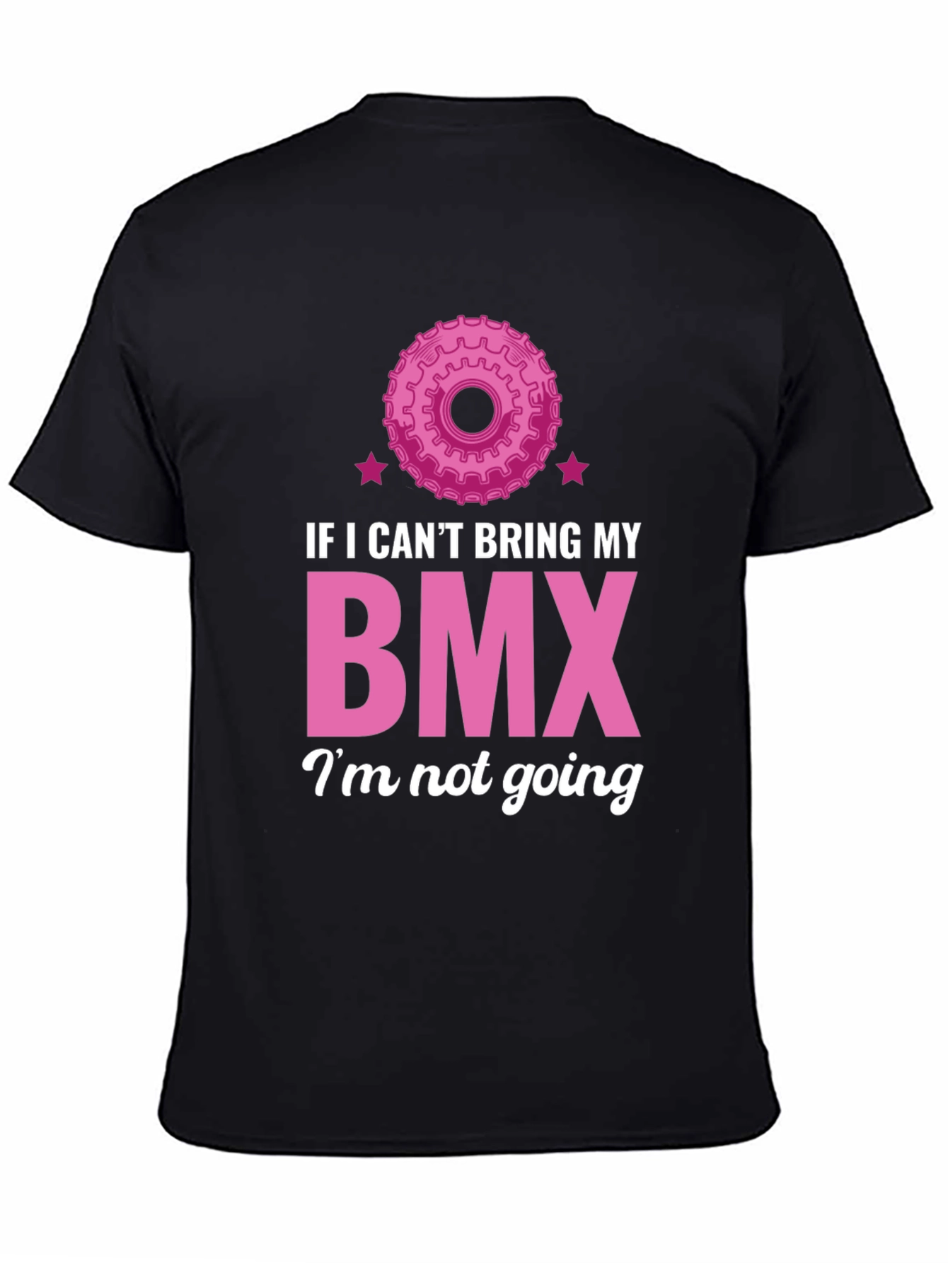 Funny BMX T-Shirt - If I Cant Bring My BMX Im Not Going
