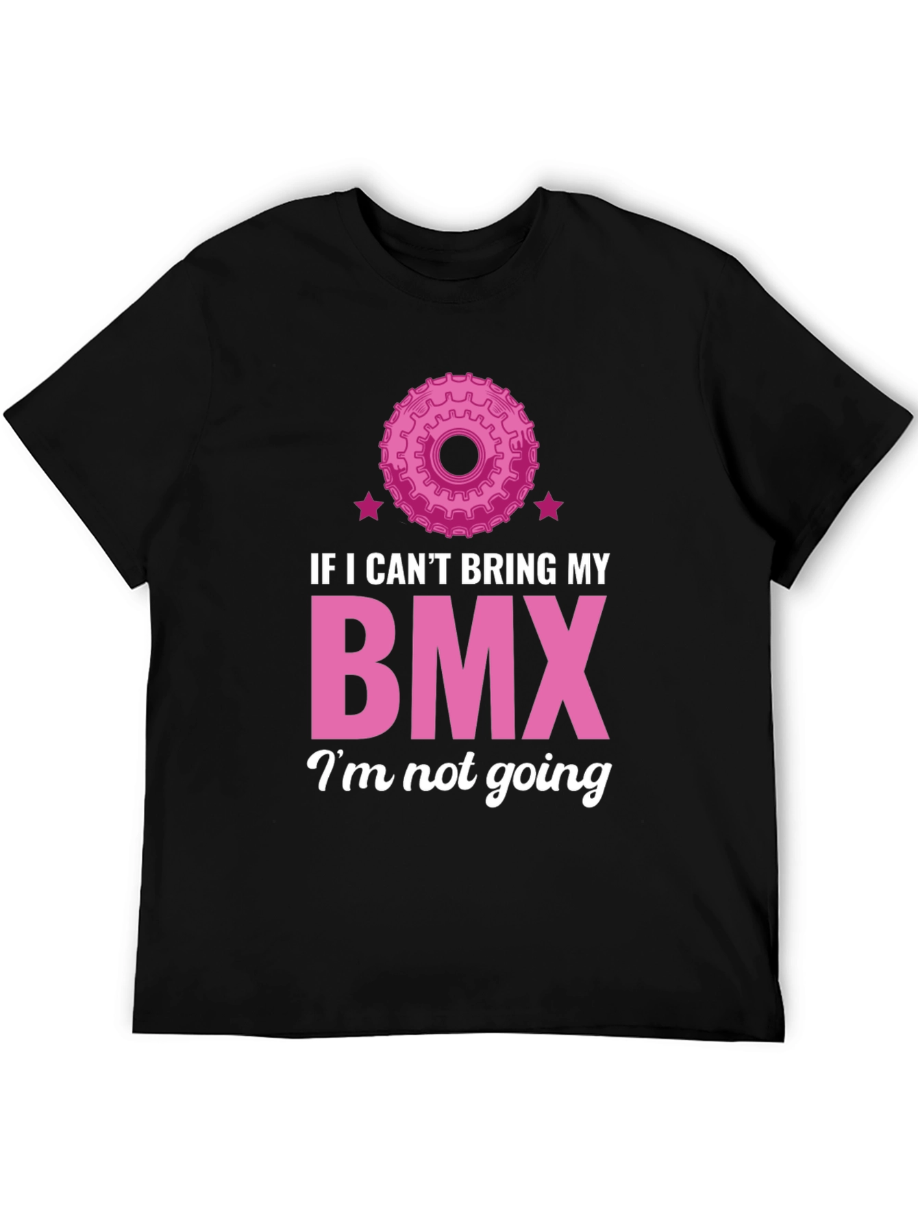 Funny BMX T-Shirt - If I Cant Bring My BMX Im Not Going