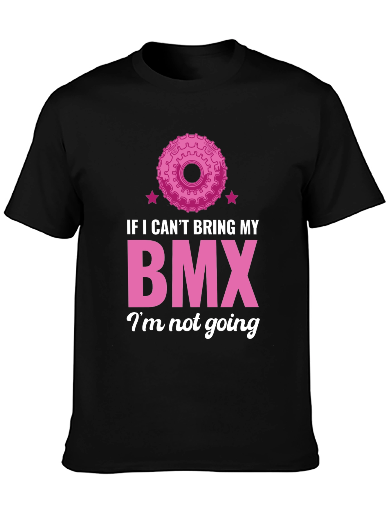 Funny BMX T-Shirt - If I Cant Bring My BMX Im Not Going