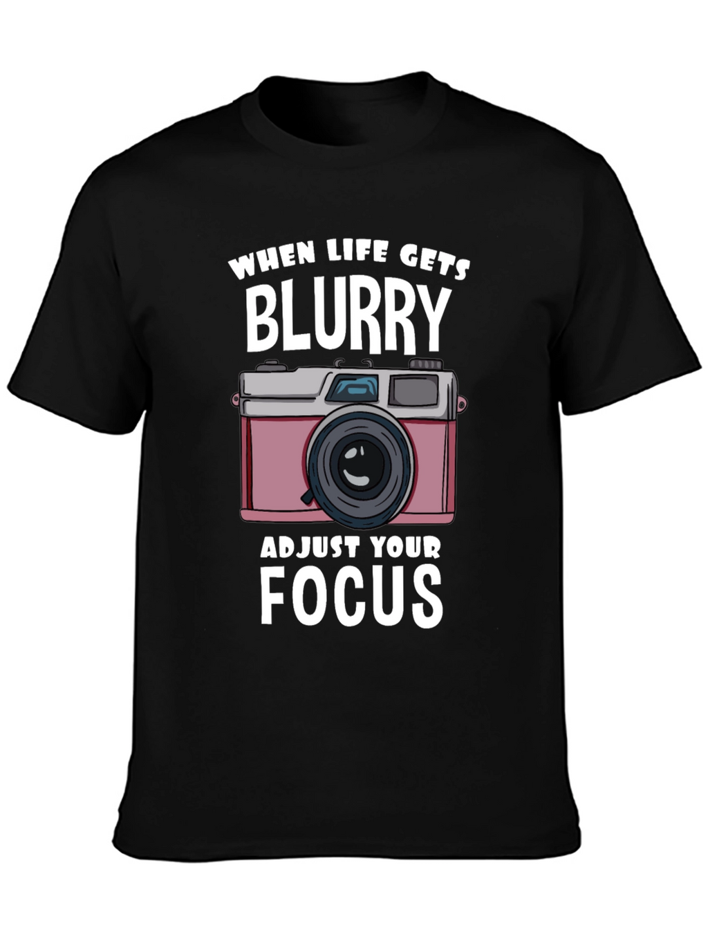 When Life Gets Blurry T-Shirt