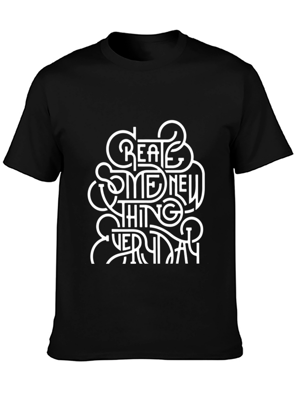 Create Something New Everyday T-Shirt