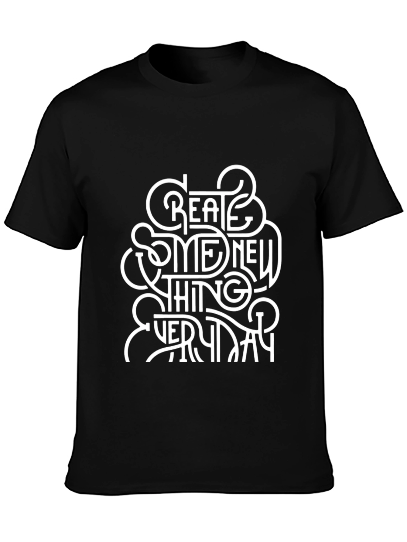 Create Something New Everyday T-Shirt