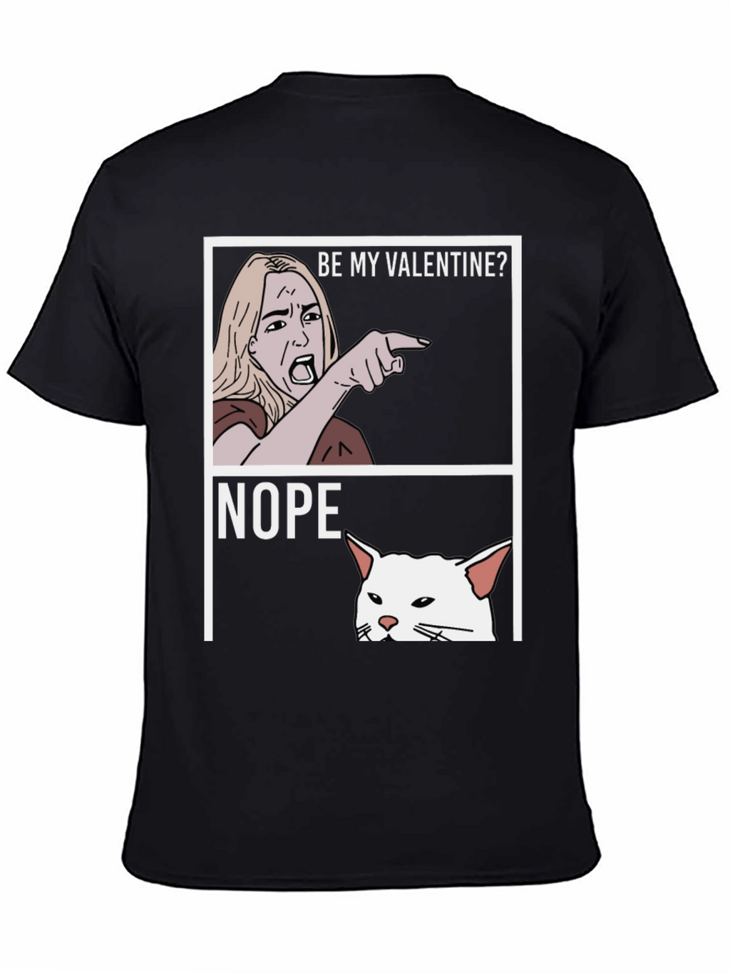 Be My Valentine? NOPE! T-Shirt