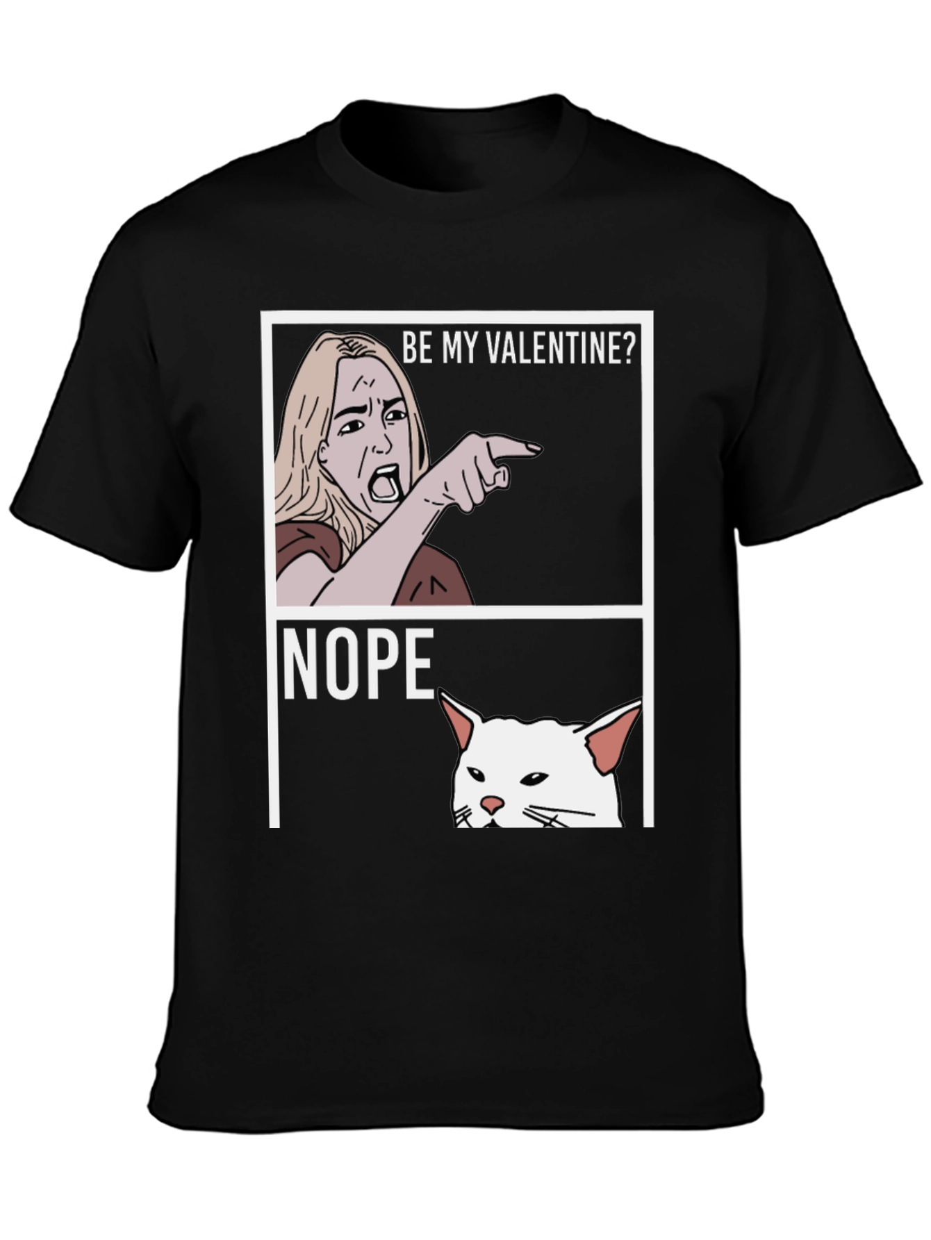 Be My Valentine? NOPE! T-Shirt