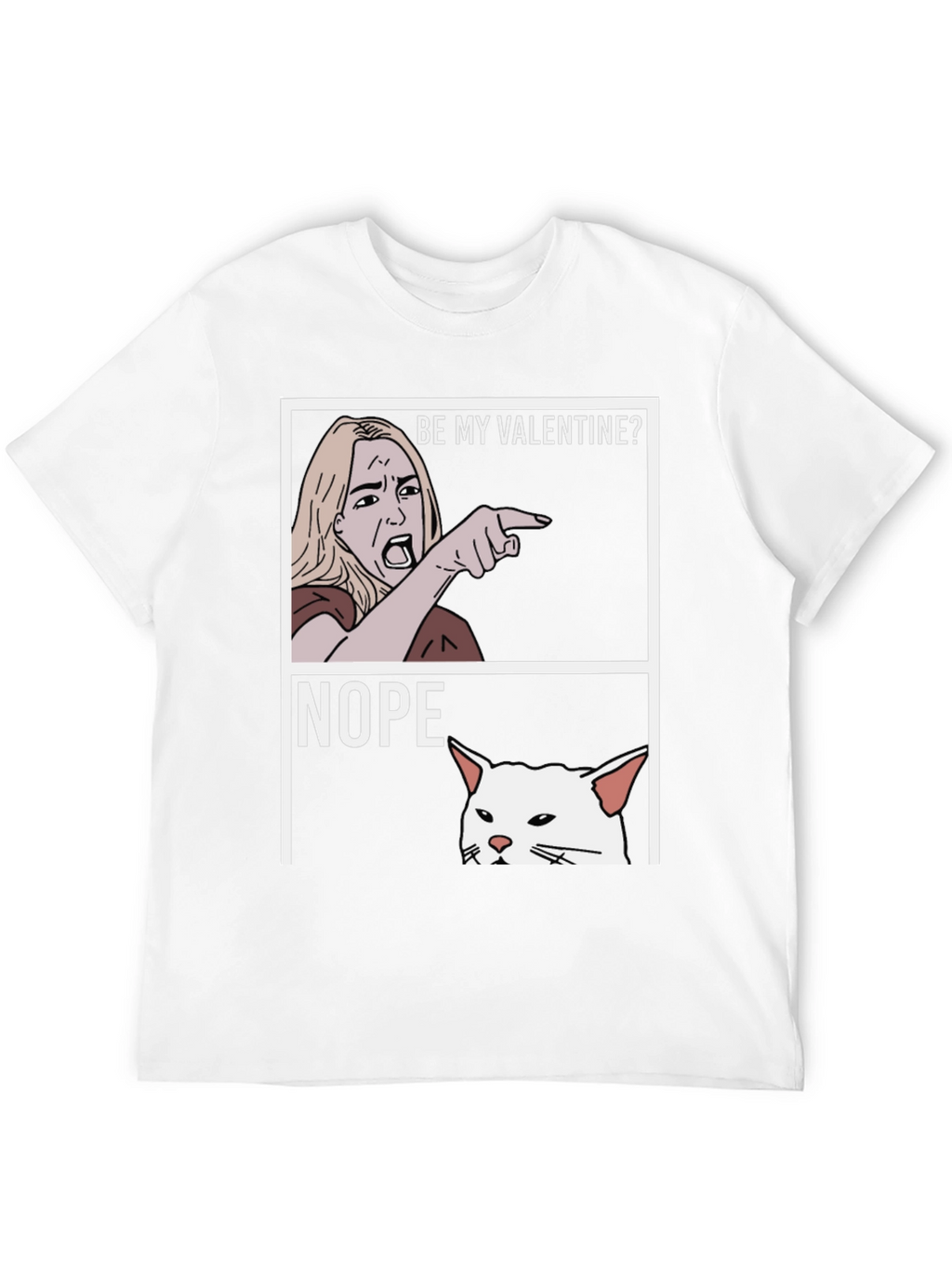 Be My Valentine? NOPE! T-Shirt