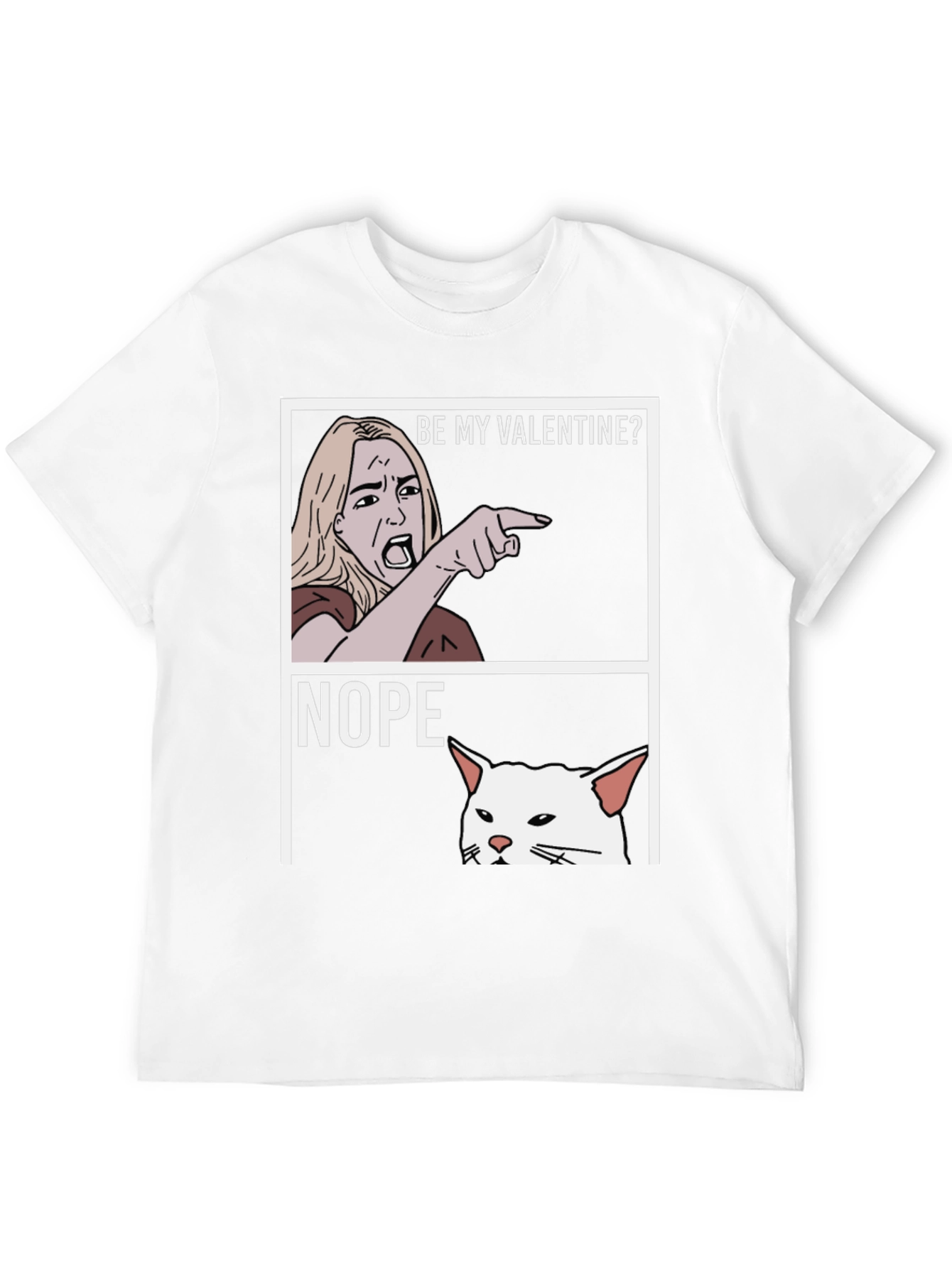 Be My Valentine? NOPE! T-Shirt
