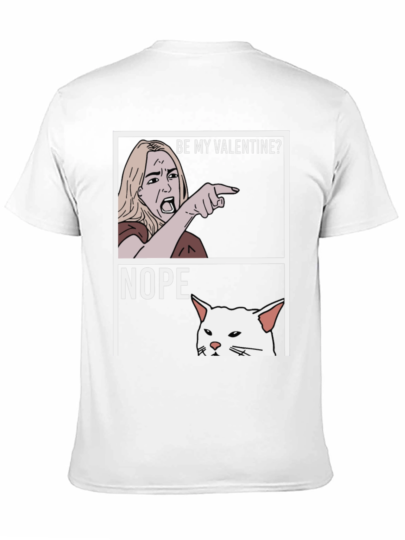Be My Valentine? NOPE! T-Shirt