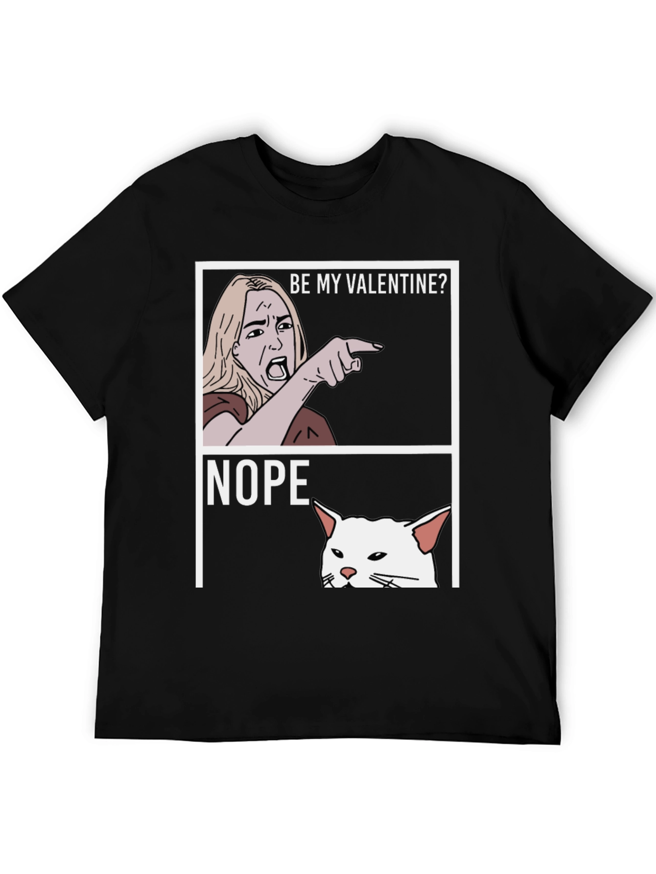 Be My Valentine? NOPE! T-Shirt