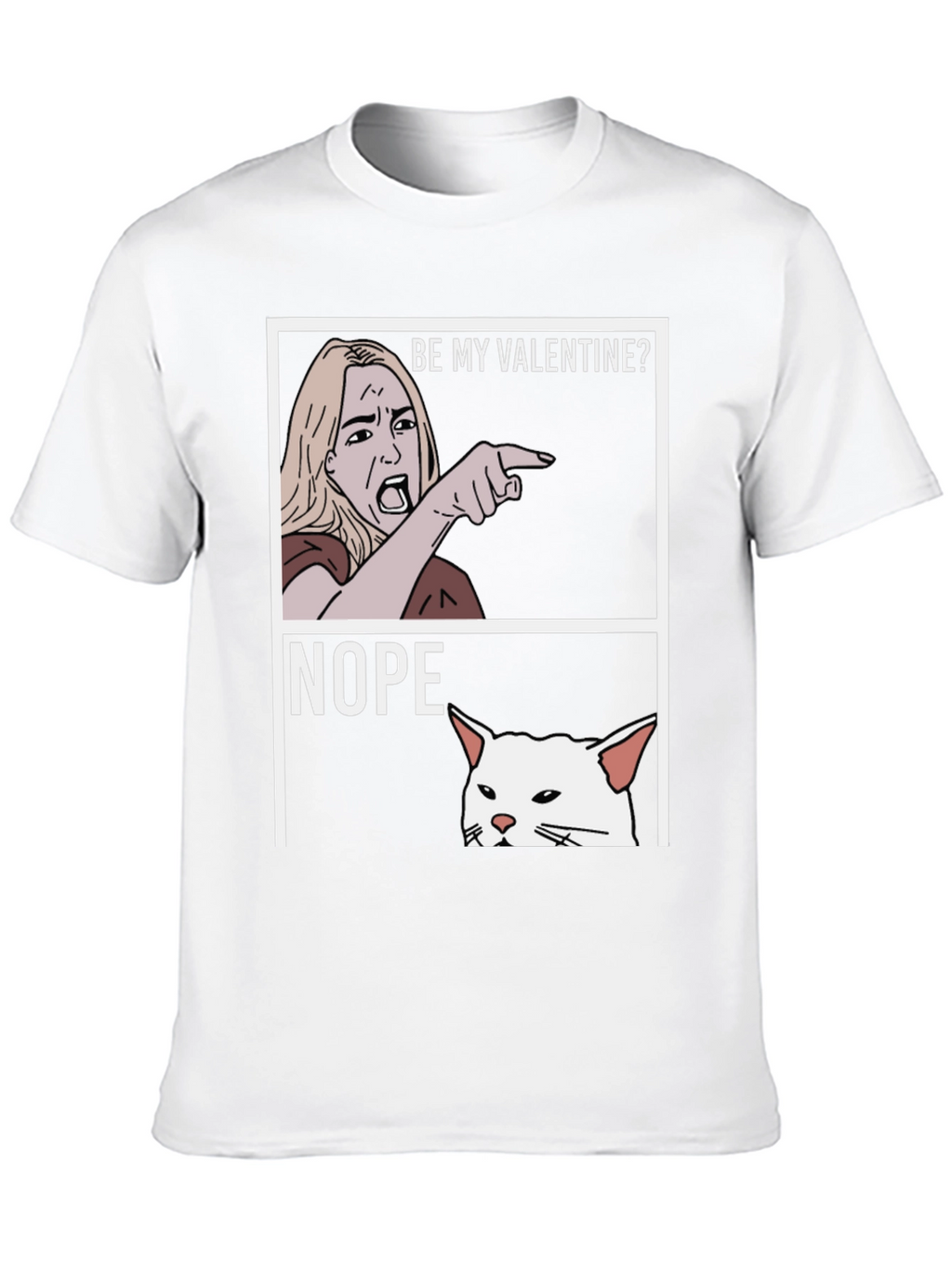 Be My Valentine? NOPE! T-Shirt