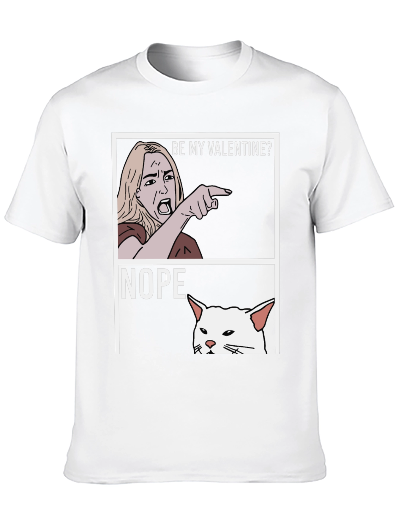 Be My Valentine? NOPE! T-Shirt