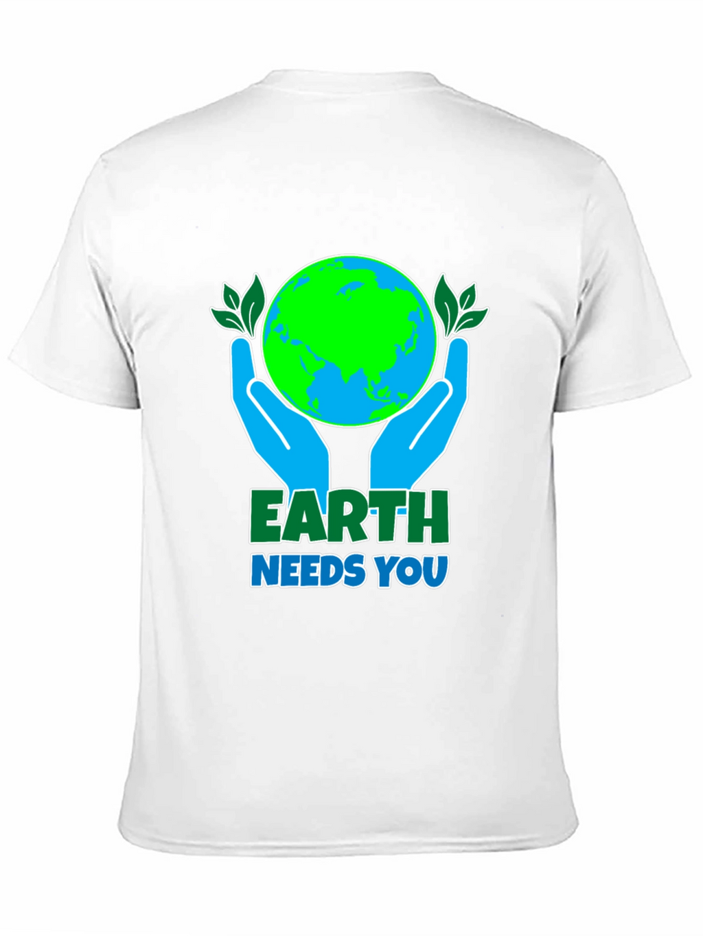 Earth Needs You T-Shirt: Save the Planet Tee