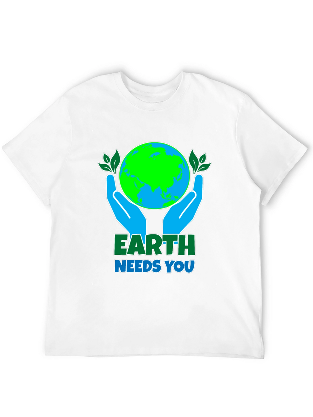 Earth Needs You T-Shirt: Save the Planet Tee