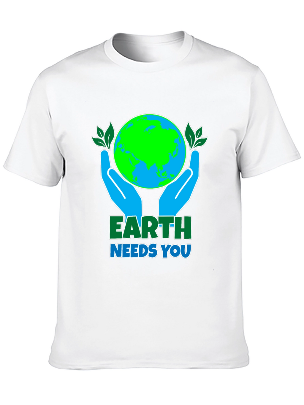 Earth Needs You T-Shirt: Save the Planet Tee