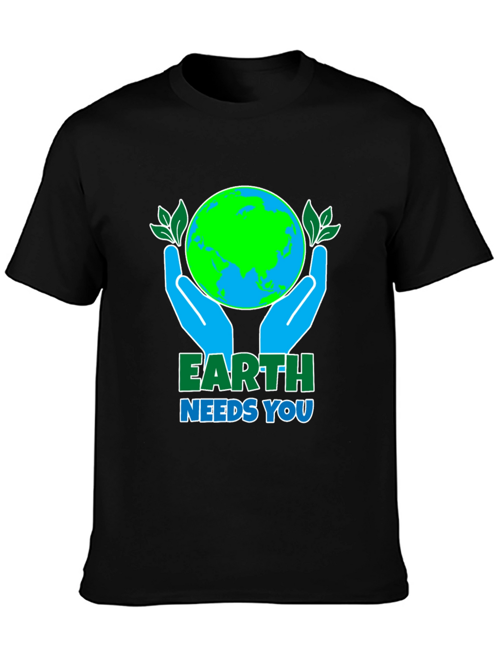 Earth Needs You T-Shirt: Save the Planet Tee