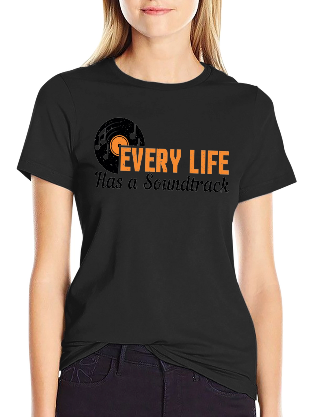 Every Life Has a Soundtrack Black T-Shirt
