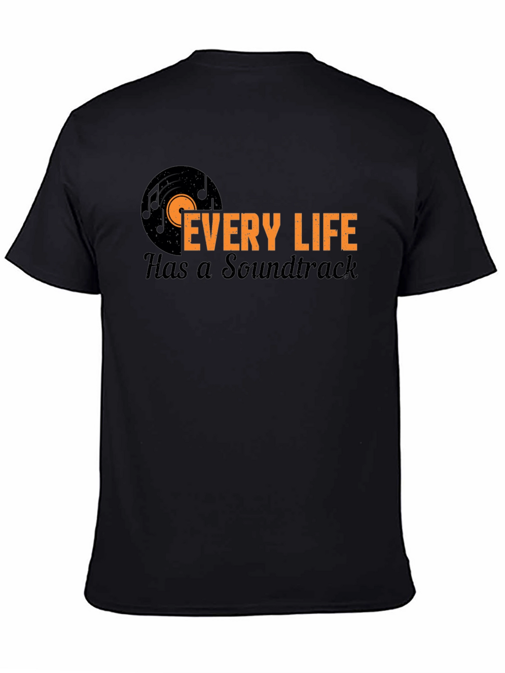 Every Life Has a Soundtrack Black T-Shirt
