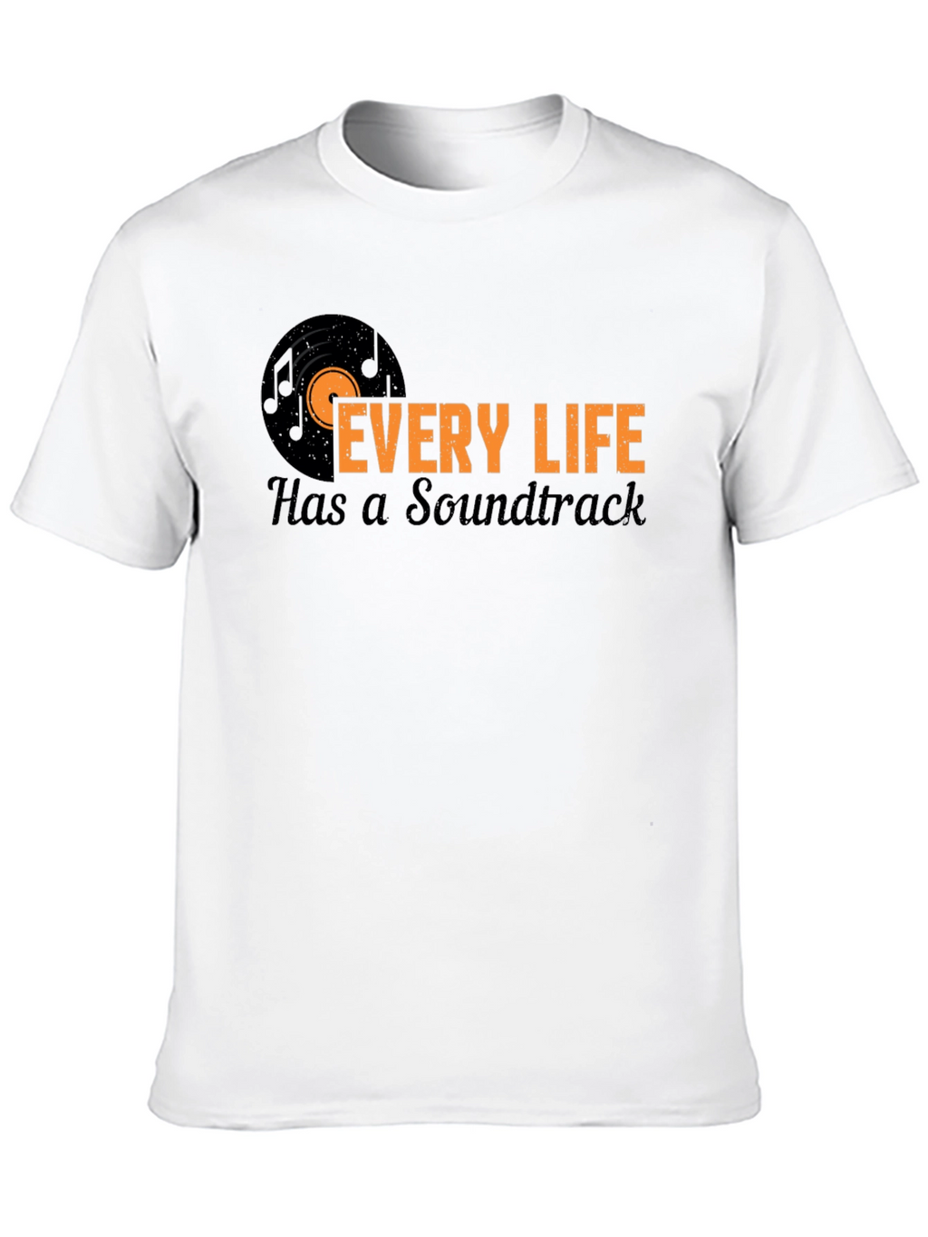 Every Life Has a Soundtrack Black T-Shirt