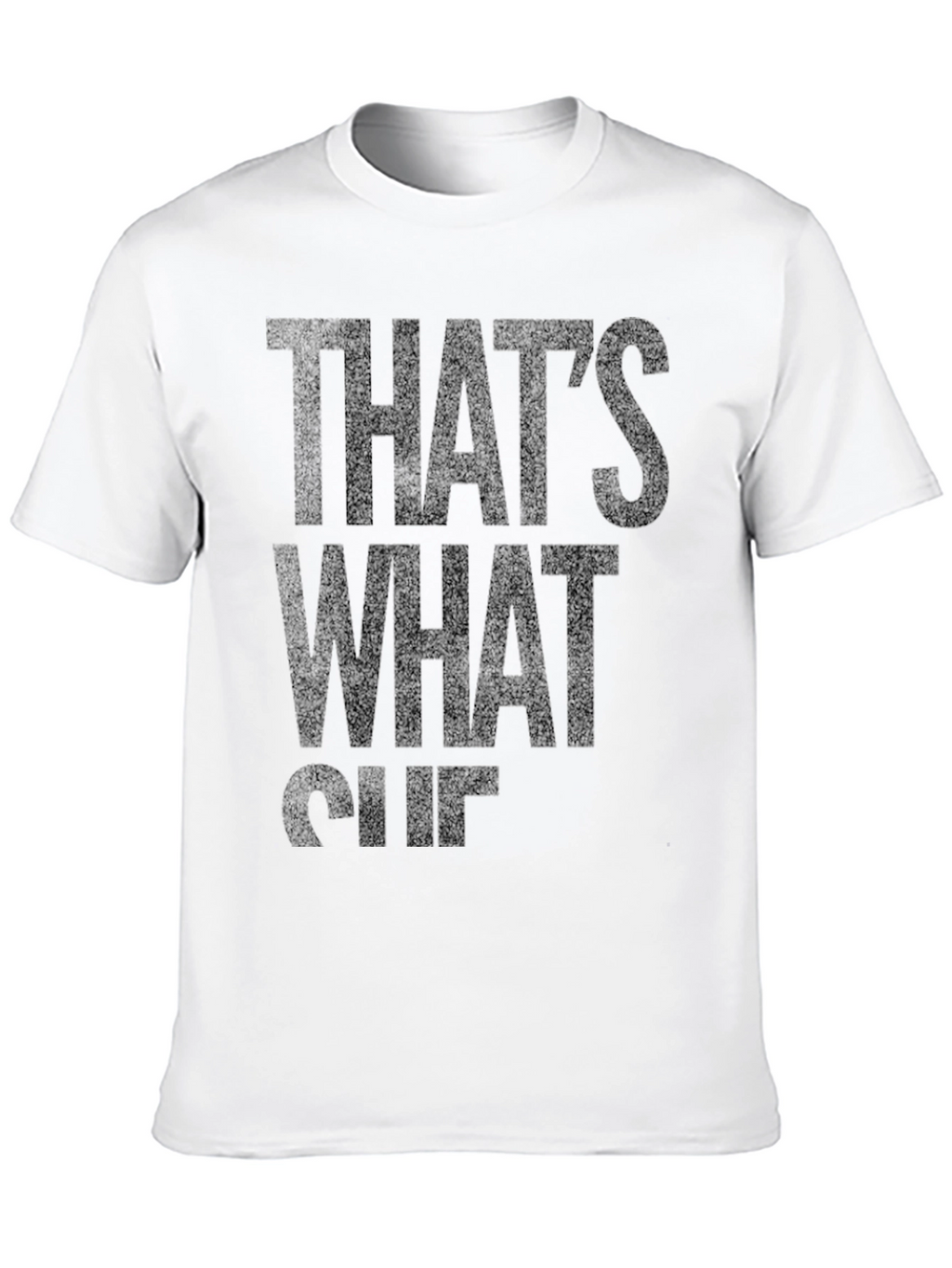 Thats What She Said Funny T-Shirt