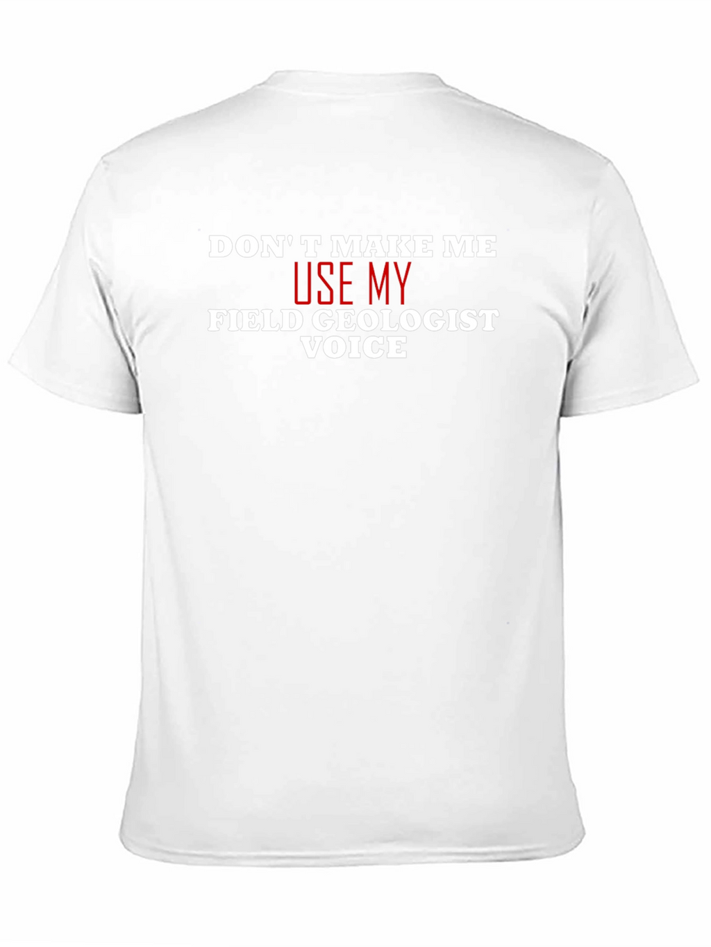Field Geologist Voice T-Shirt - Funny Geology Tee