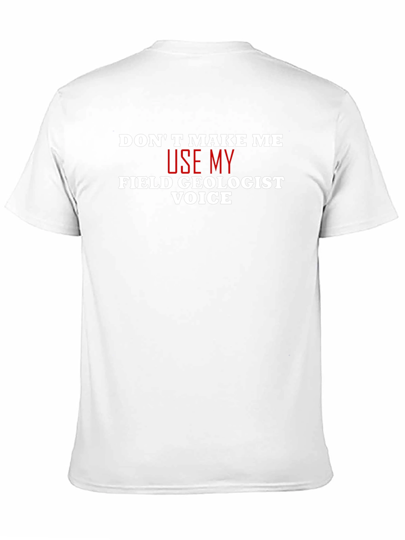 Field Geologist Voice T-Shirt - Funny Geology Tee