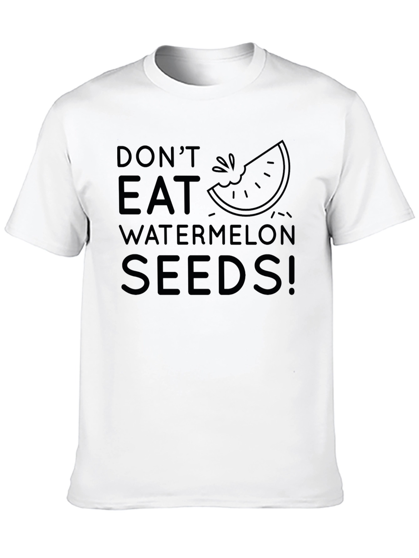 Dont Eat Watermelon Seeds! Novelty T-Shirt
