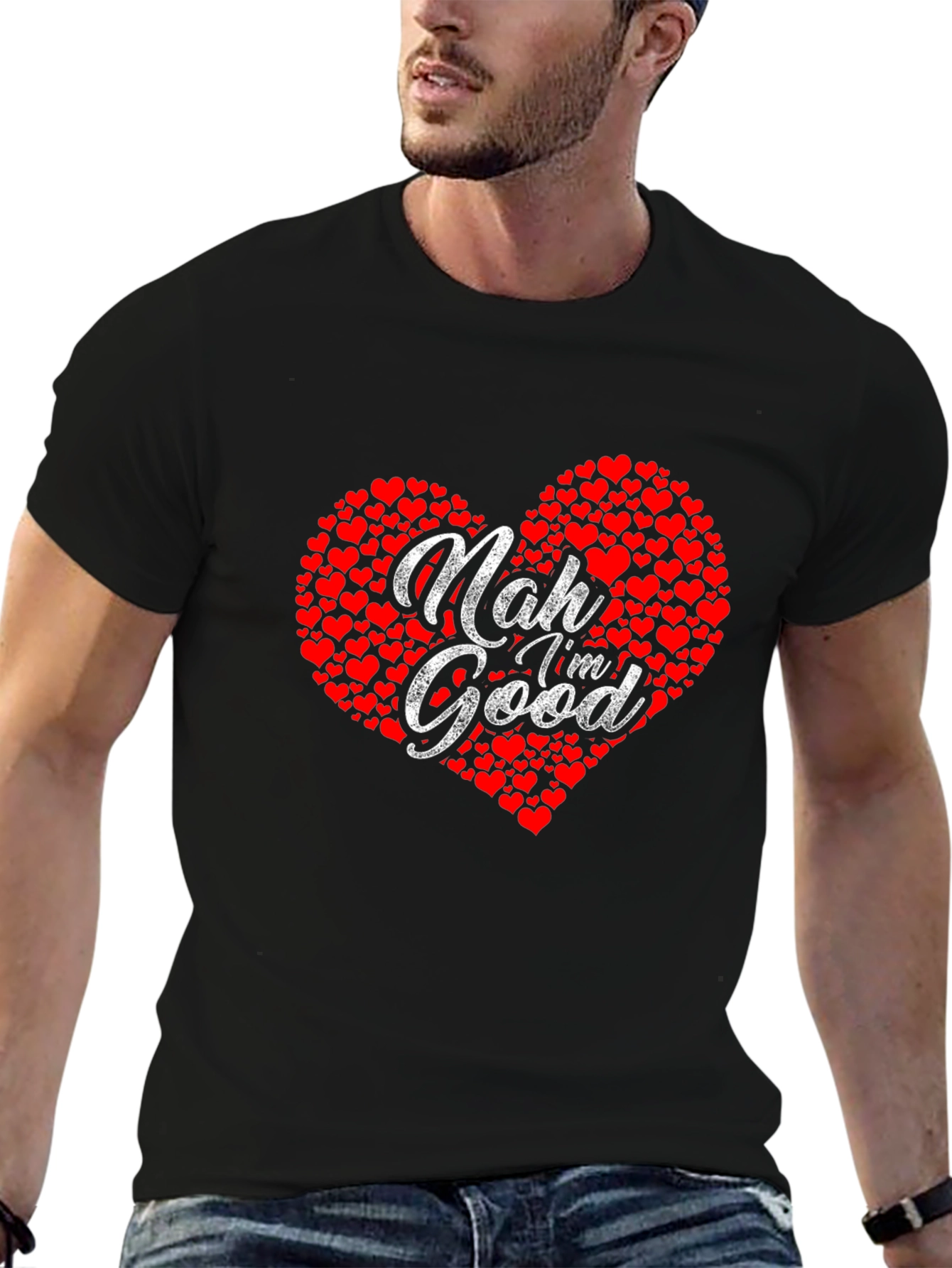 Nah Im Good Heart Graphic T-Shirt - Casual Comfort