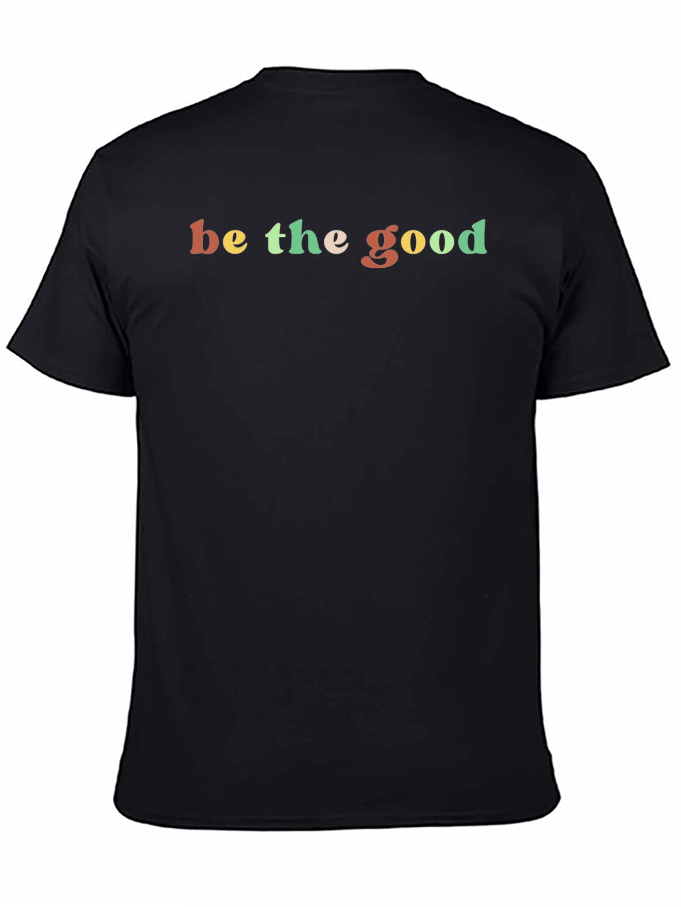 Be The Good T-Shirt - Classic Black Tee