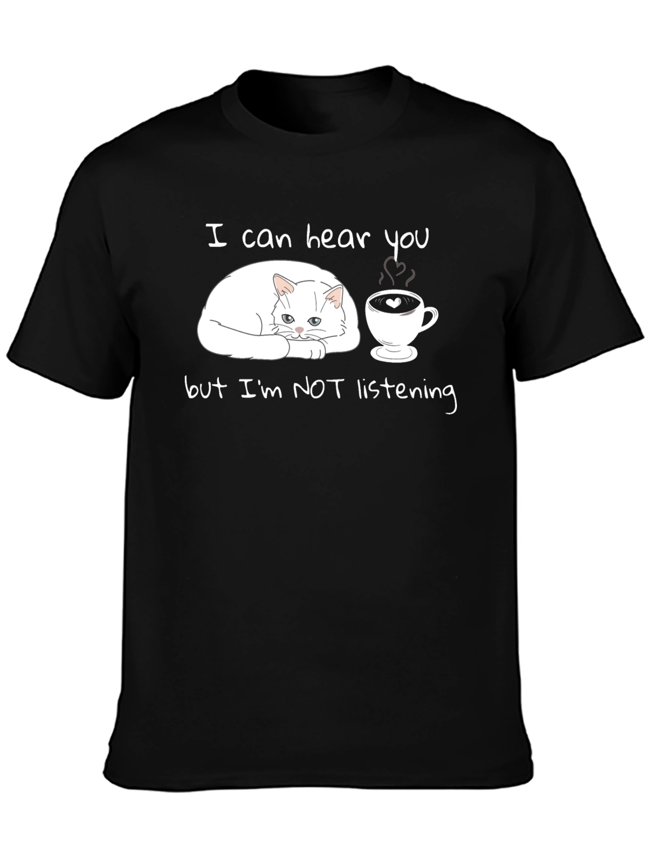 Cat & Coffee T-Shirt: I Can Hear You But Im NOT Listening