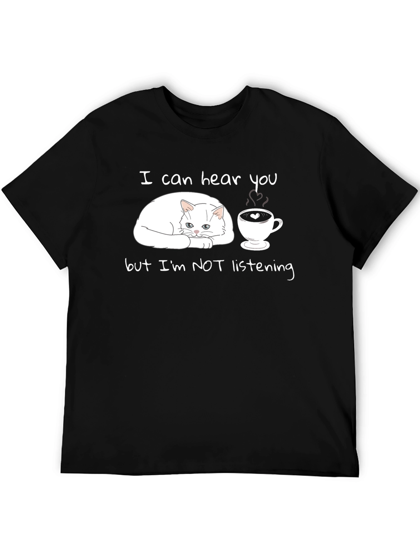 Cat & Coffee T-Shirt: I Can Hear You But Im NOT Listening