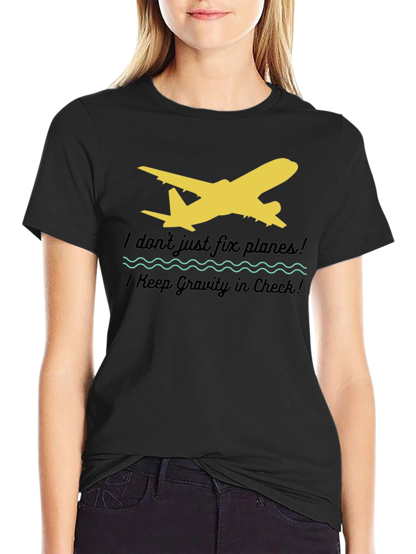 I Dont Just Fix Planes T-Shirt