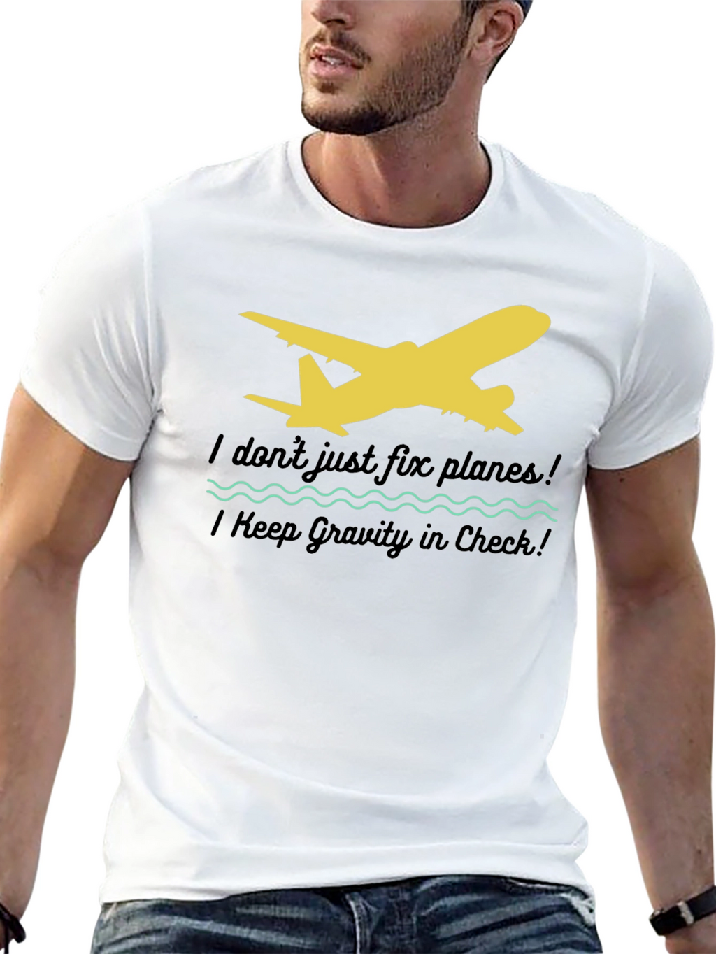 I Dont Just Fix Planes T-Shirt