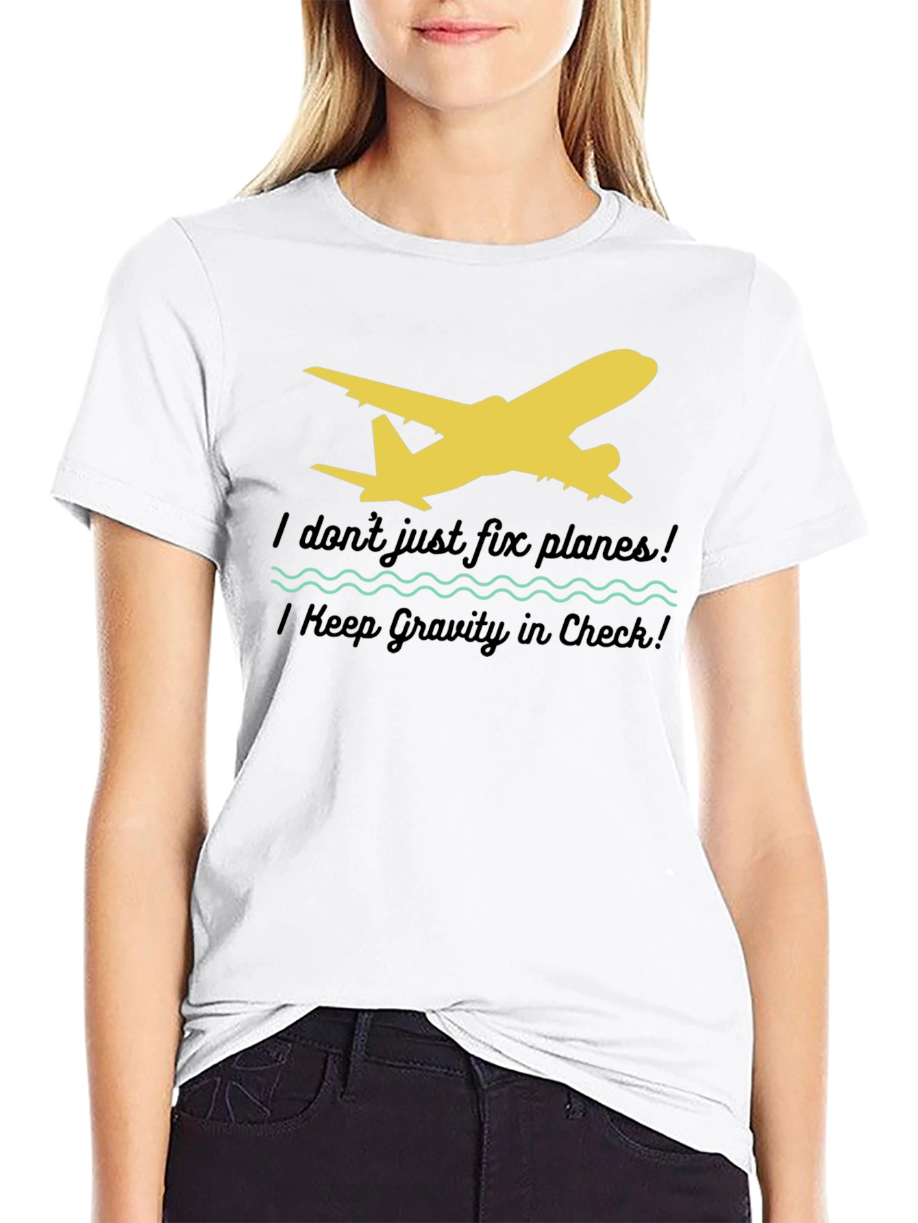 I Dont Just Fix Planes T-Shirt