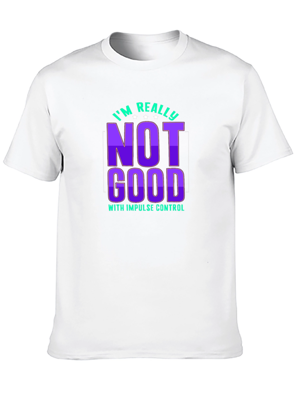 Impulse Control Graphic Tee - Sarcastic Humor T-Shirt