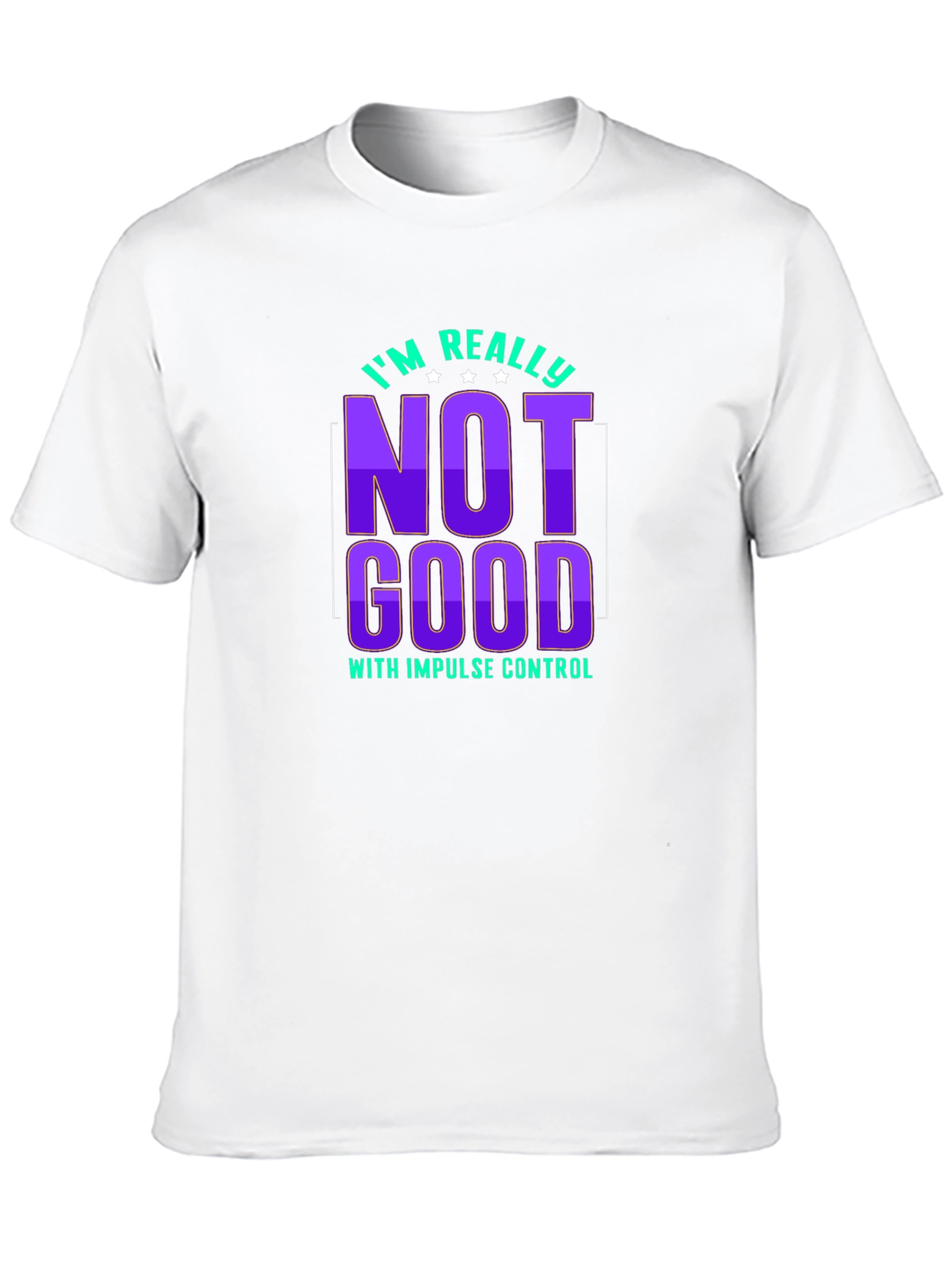 Impulse Control Graphic Tee - Sarcastic Humor T-Shirt