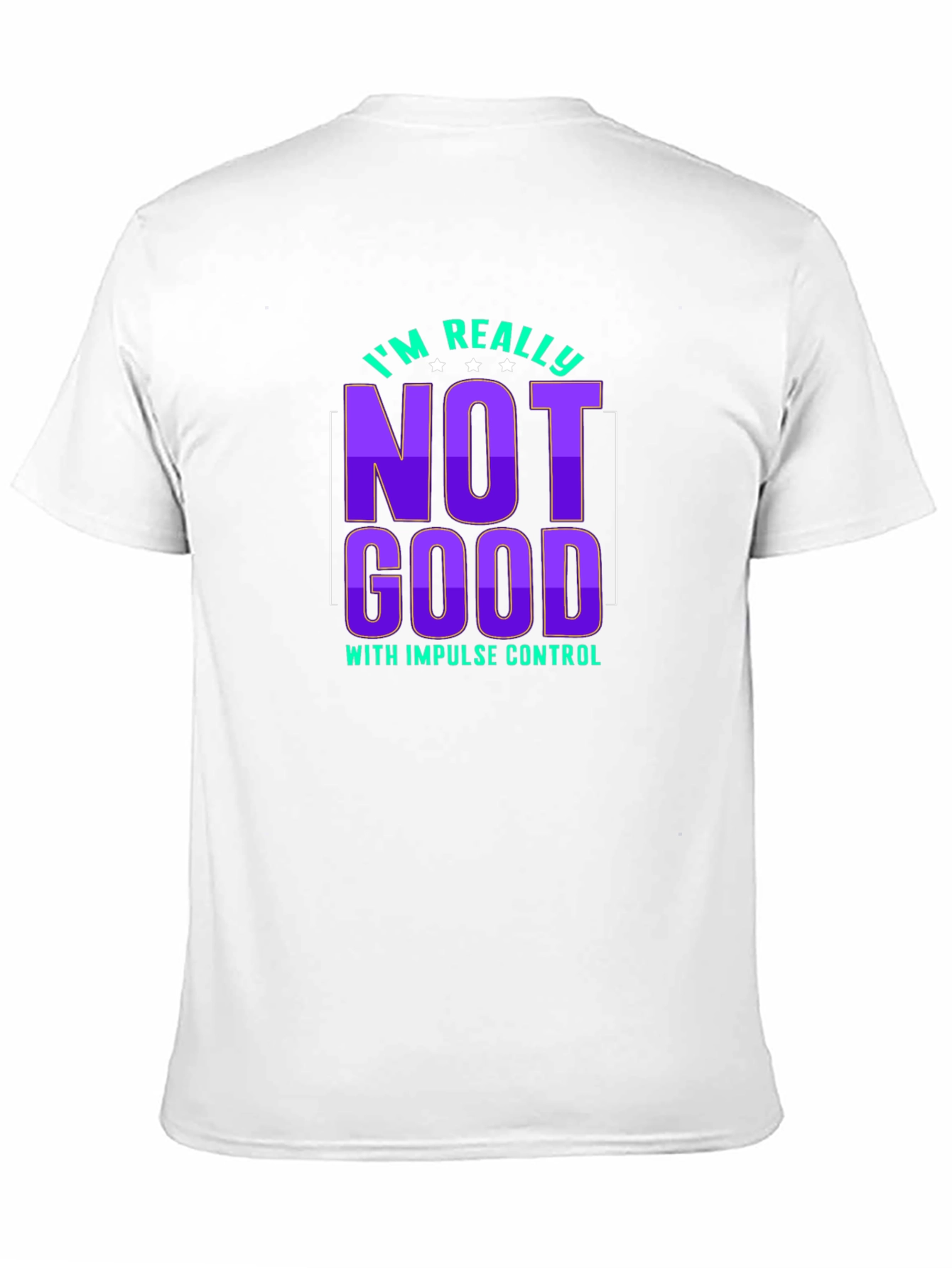 Impulse Control Graphic Tee - Sarcastic Humor T-Shirt