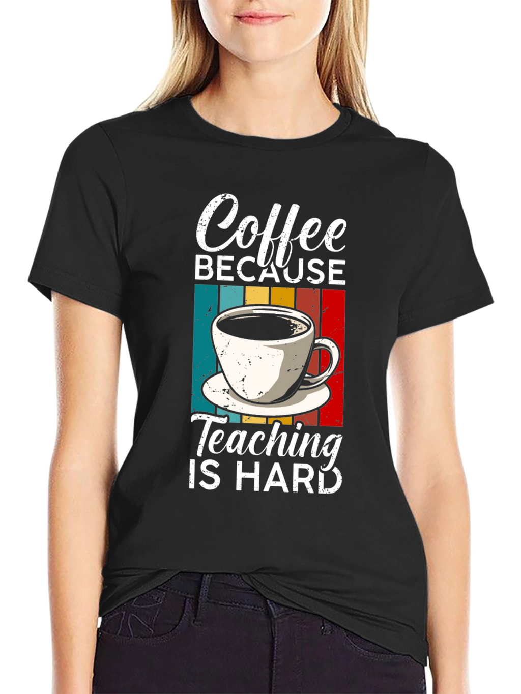 Coffee Because Teaching is Hard T-Shirt