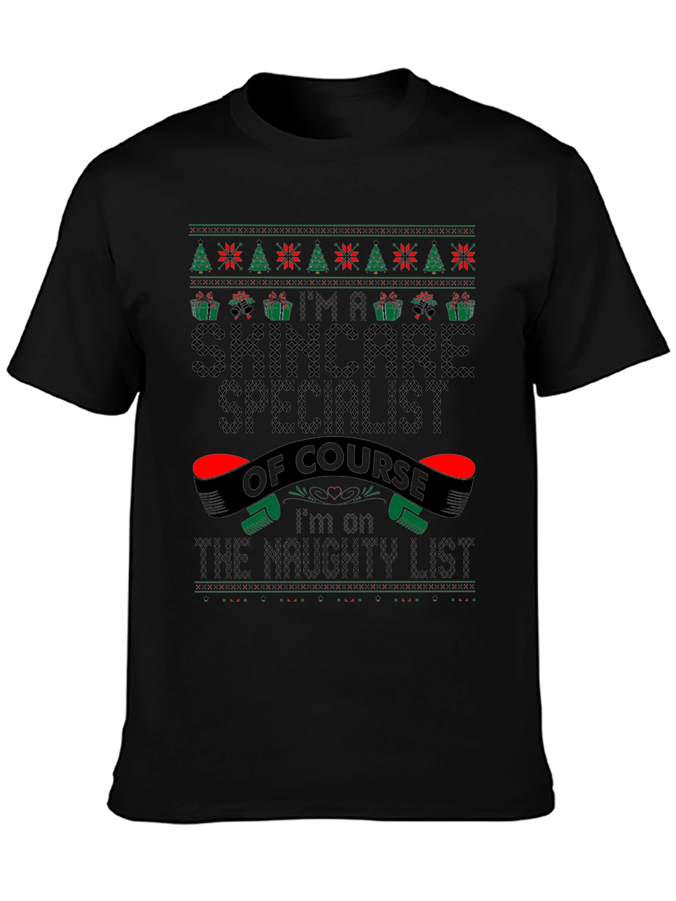 Skincare Specialist Naughty List Ugly Christmas Sweater T-Shirt