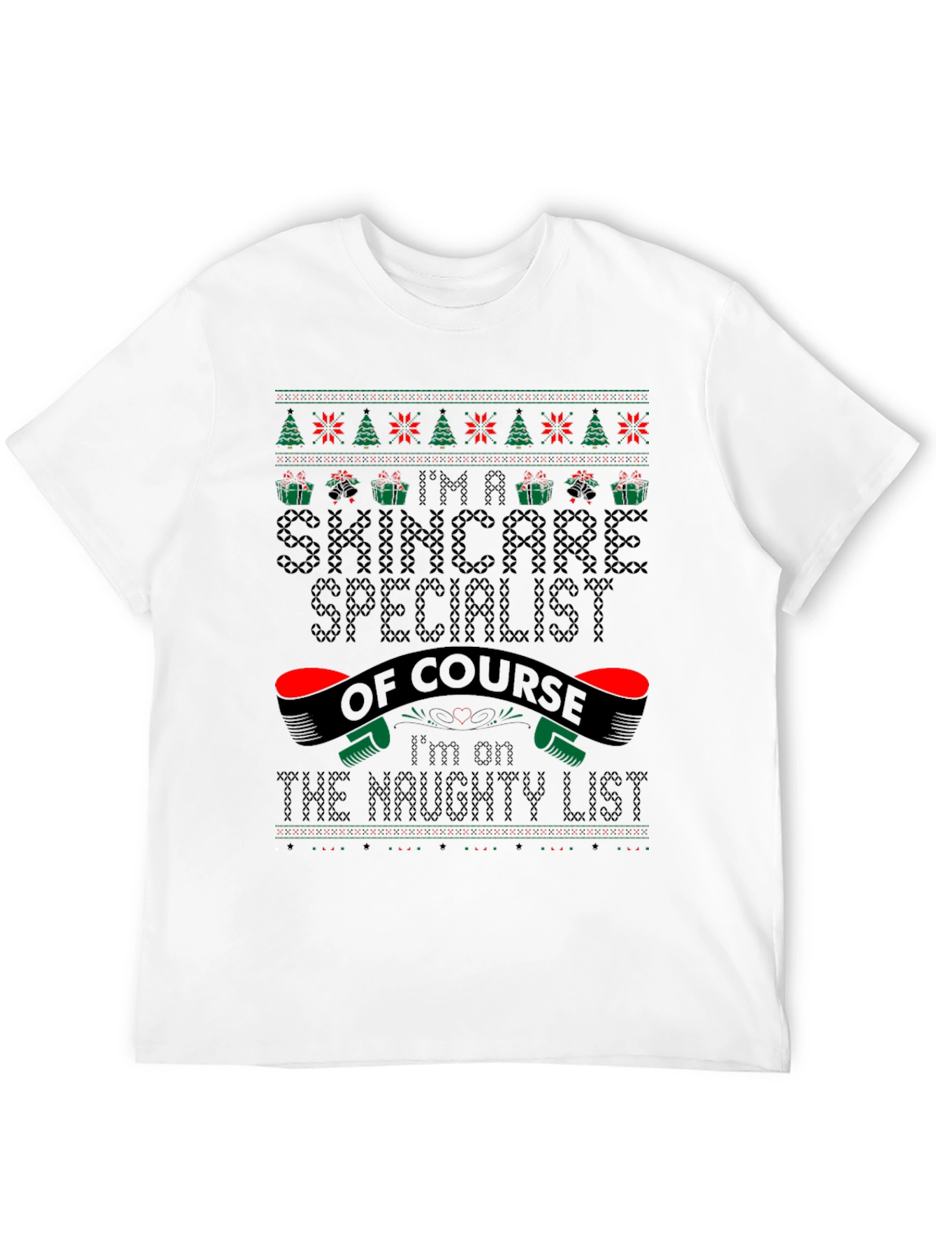 Skincare Specialist Naughty List Ugly Christmas Sweater T-Shirt