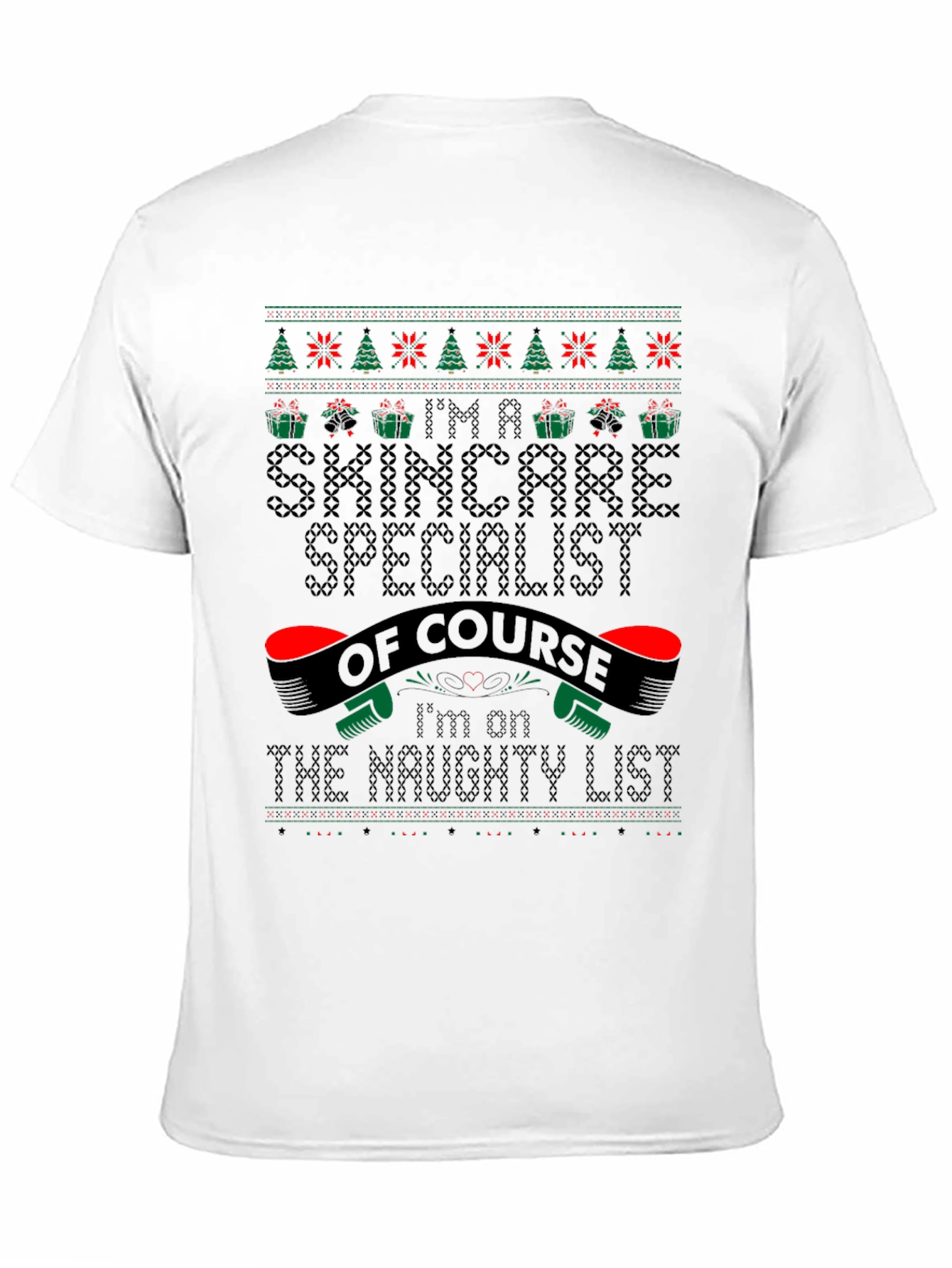 Skincare Specialist Naughty List Ugly Christmas Sweater T-Shirt