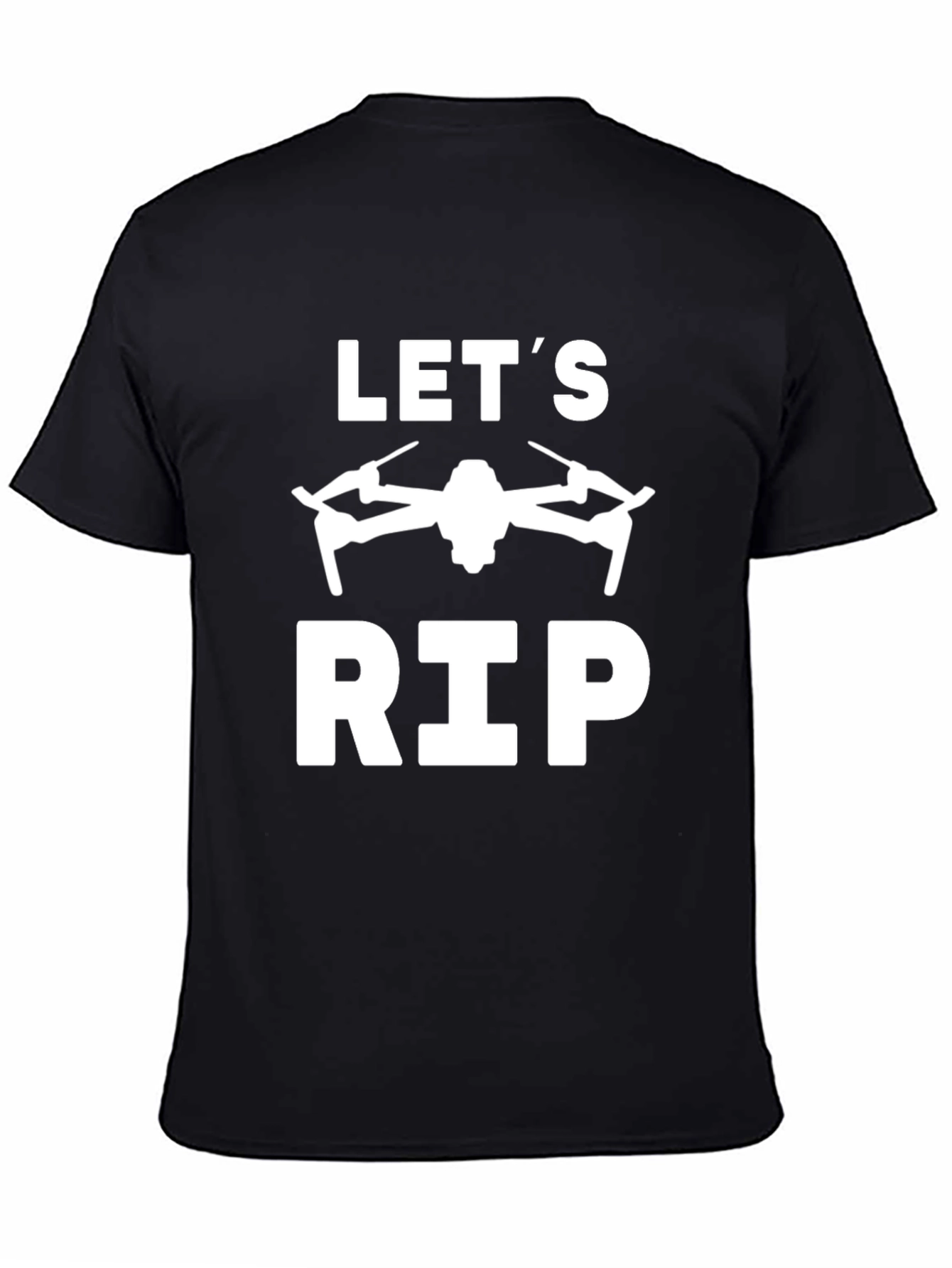 Lets Rip Drone T-Shirt
