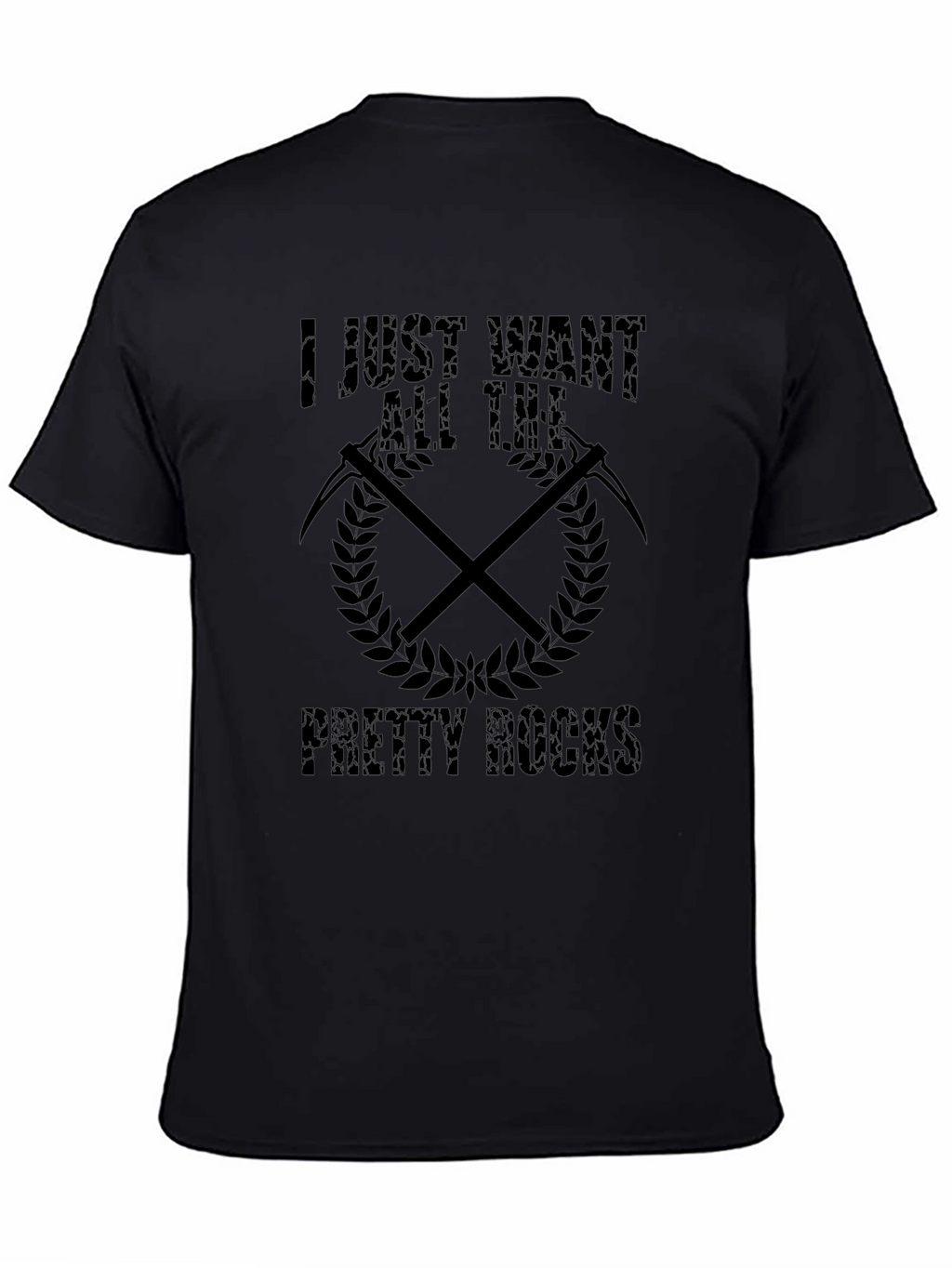 I Just Want All The Pretty Rocks T-Shirt