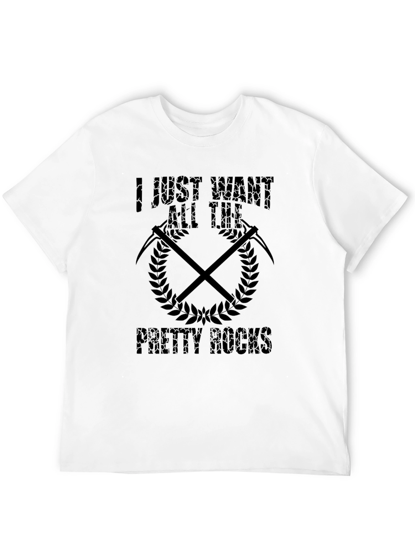 I Just Want All The Pretty Rocks T-Shirt