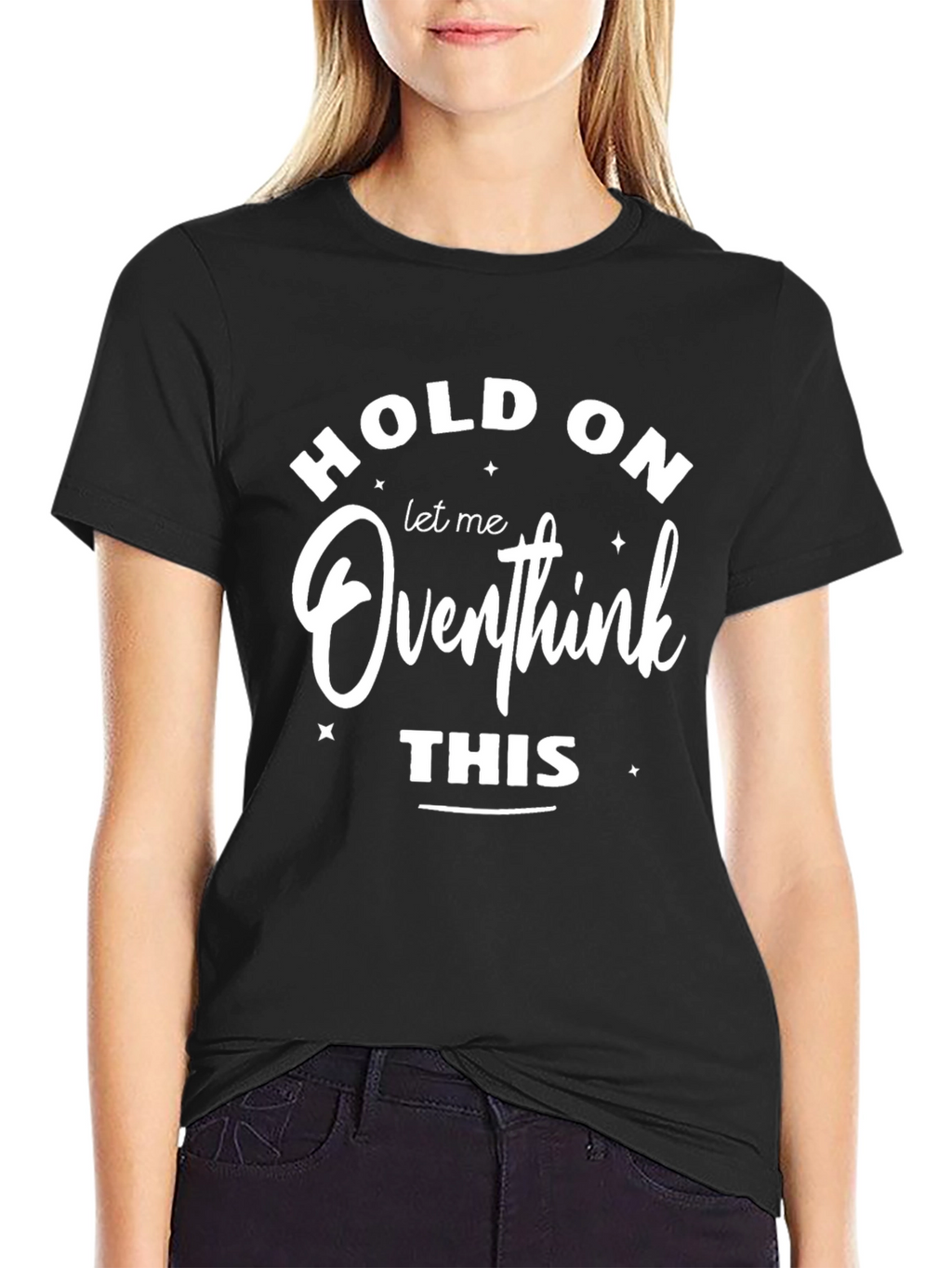 Hold On Overthink This Graphic Tee