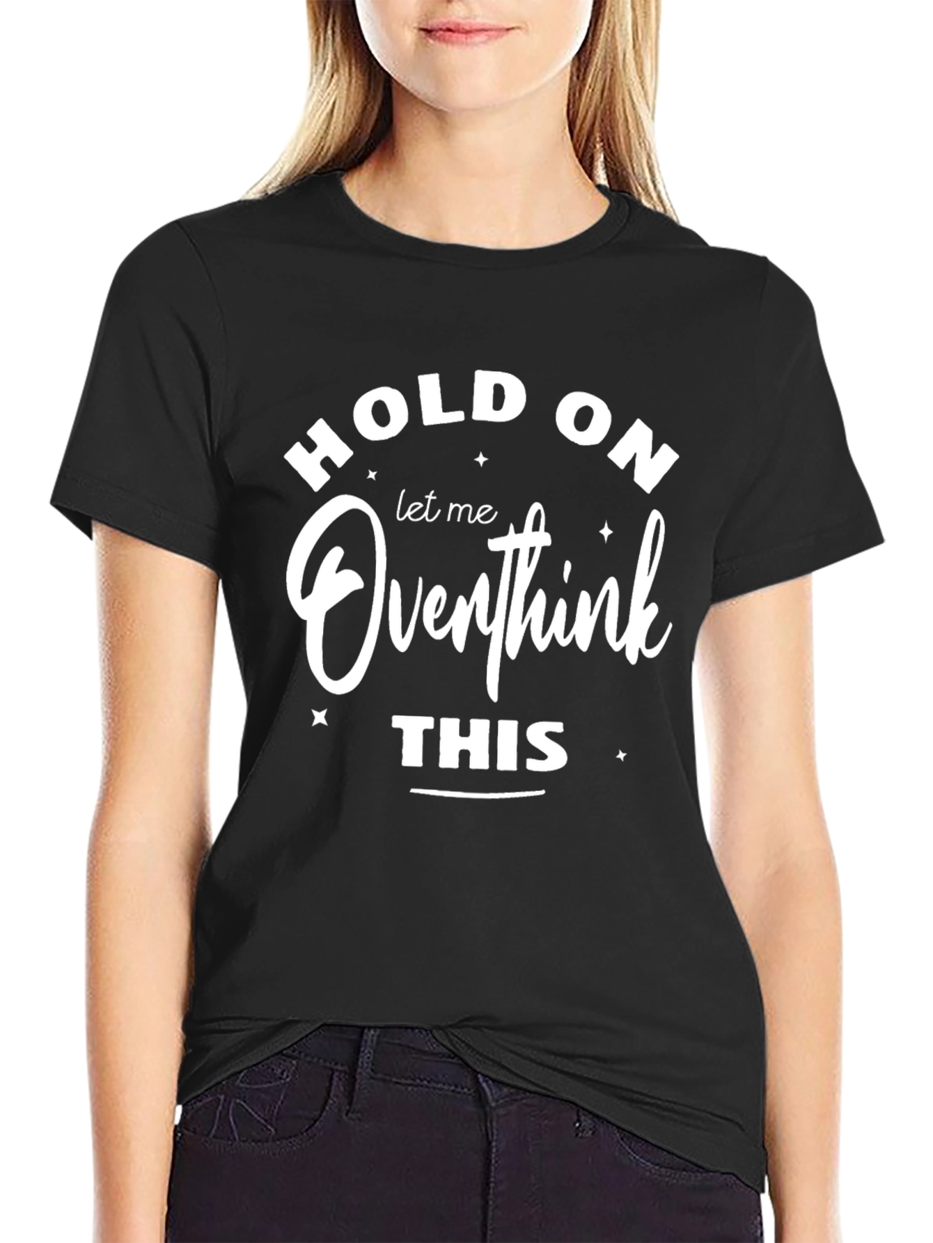 Hold On Overthink This Graphic Tee