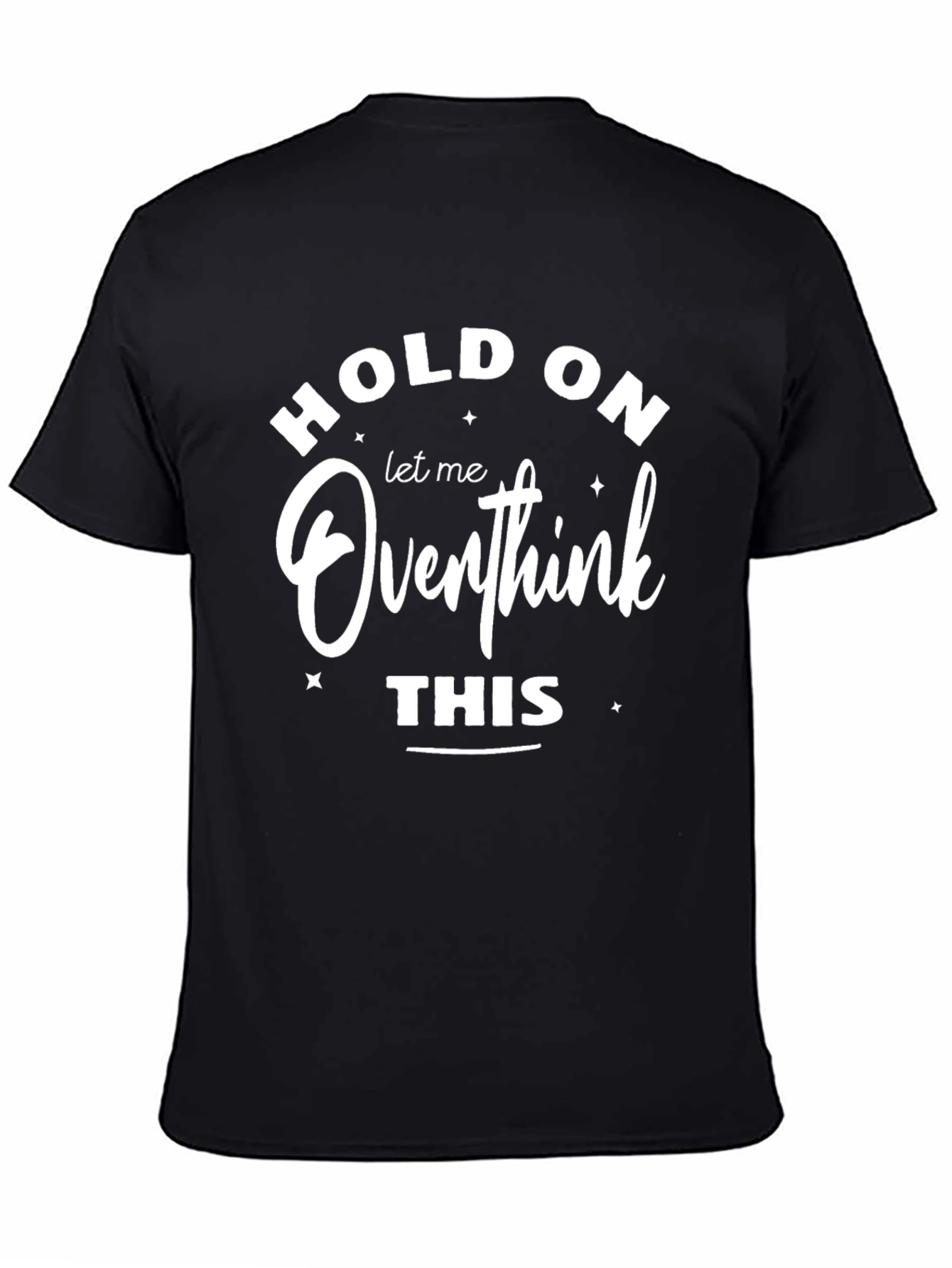 Hold On Overthink This Graphic Tee