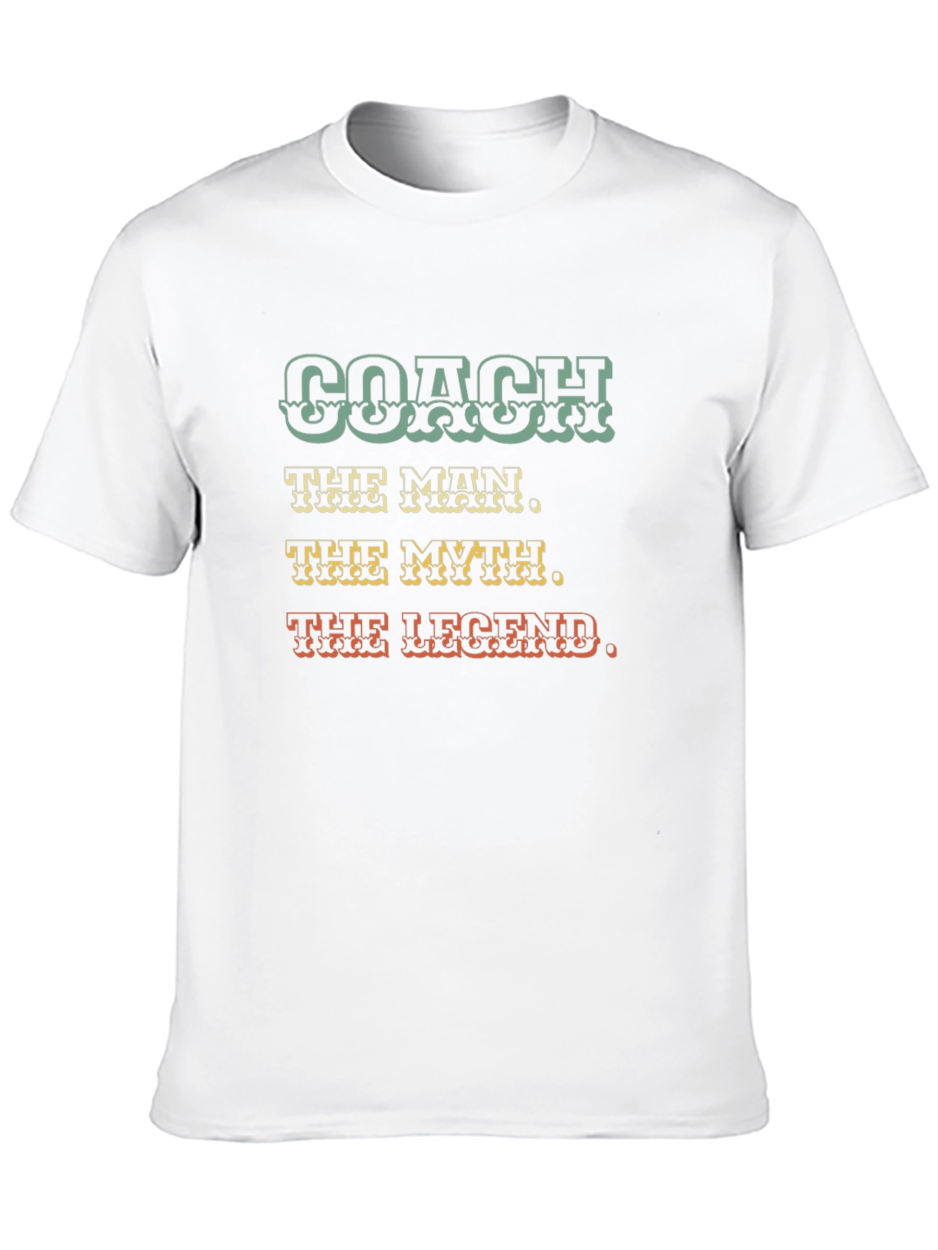 Coach T-Shirt: The Man The Myth The Legend - Gift for Coaches