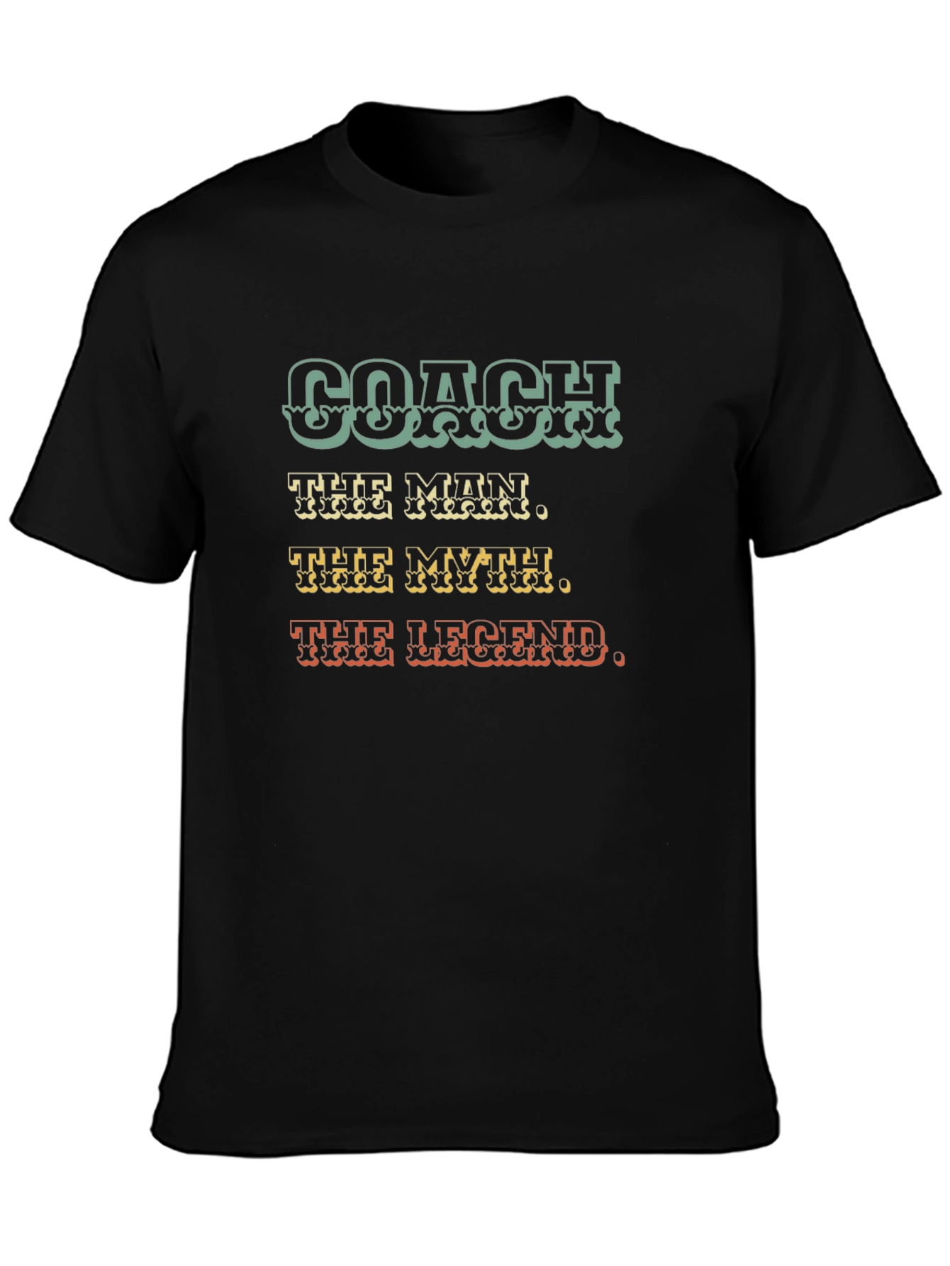 Coach T-Shirt: The Man The Myth The Legend - Gift for Coaches