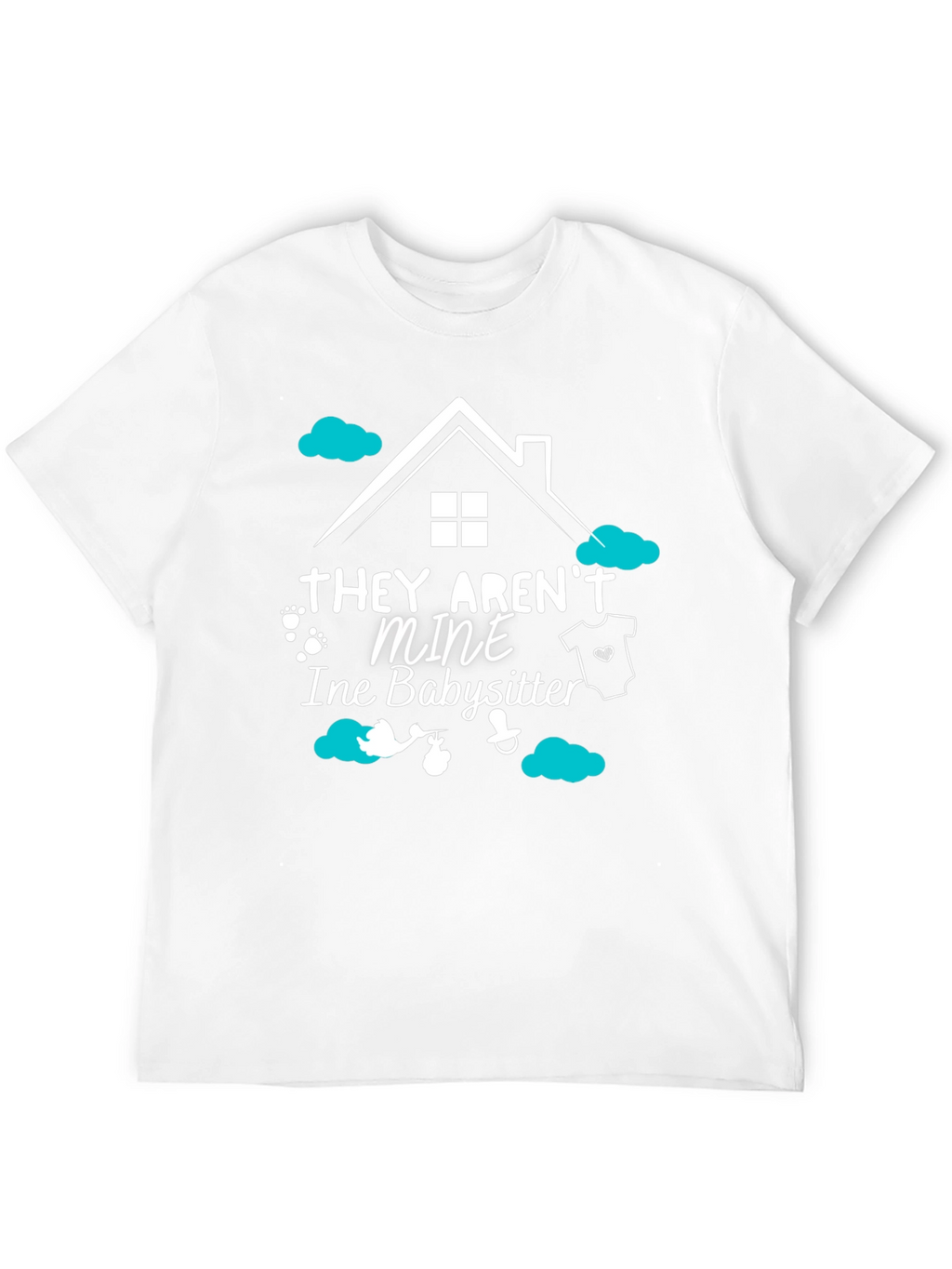 Babysitter Tee: They Arent Mine