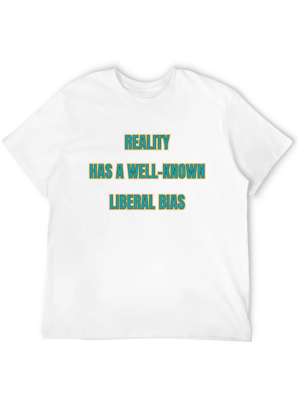 Reality Has a Liberal Bias T-Shirt